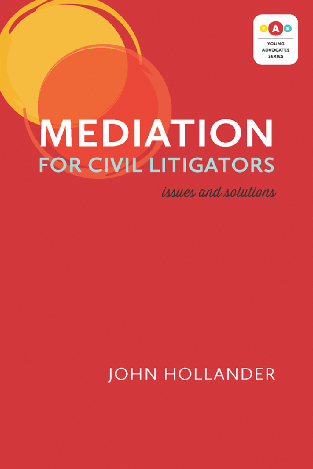 Mediation for Civil Litigators Issues and Solutions 1st Edition â€“ PDF/EPUB Version Downloadable