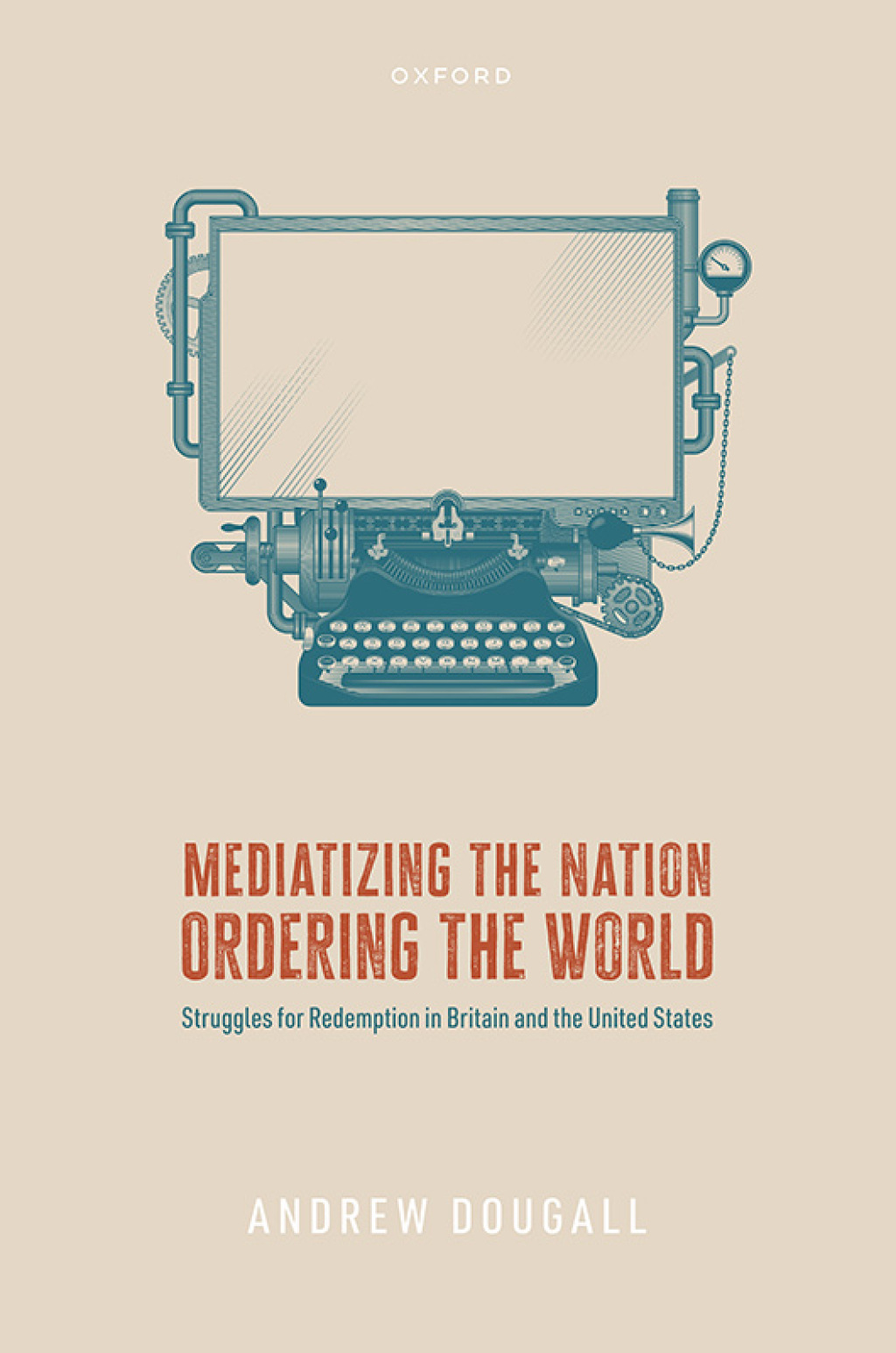 Mediatizing the Nation, Ordering the World Struggles for Redemption in Britain and the United States 1st Edition â€“ PDF/EPUB Version Downloadable