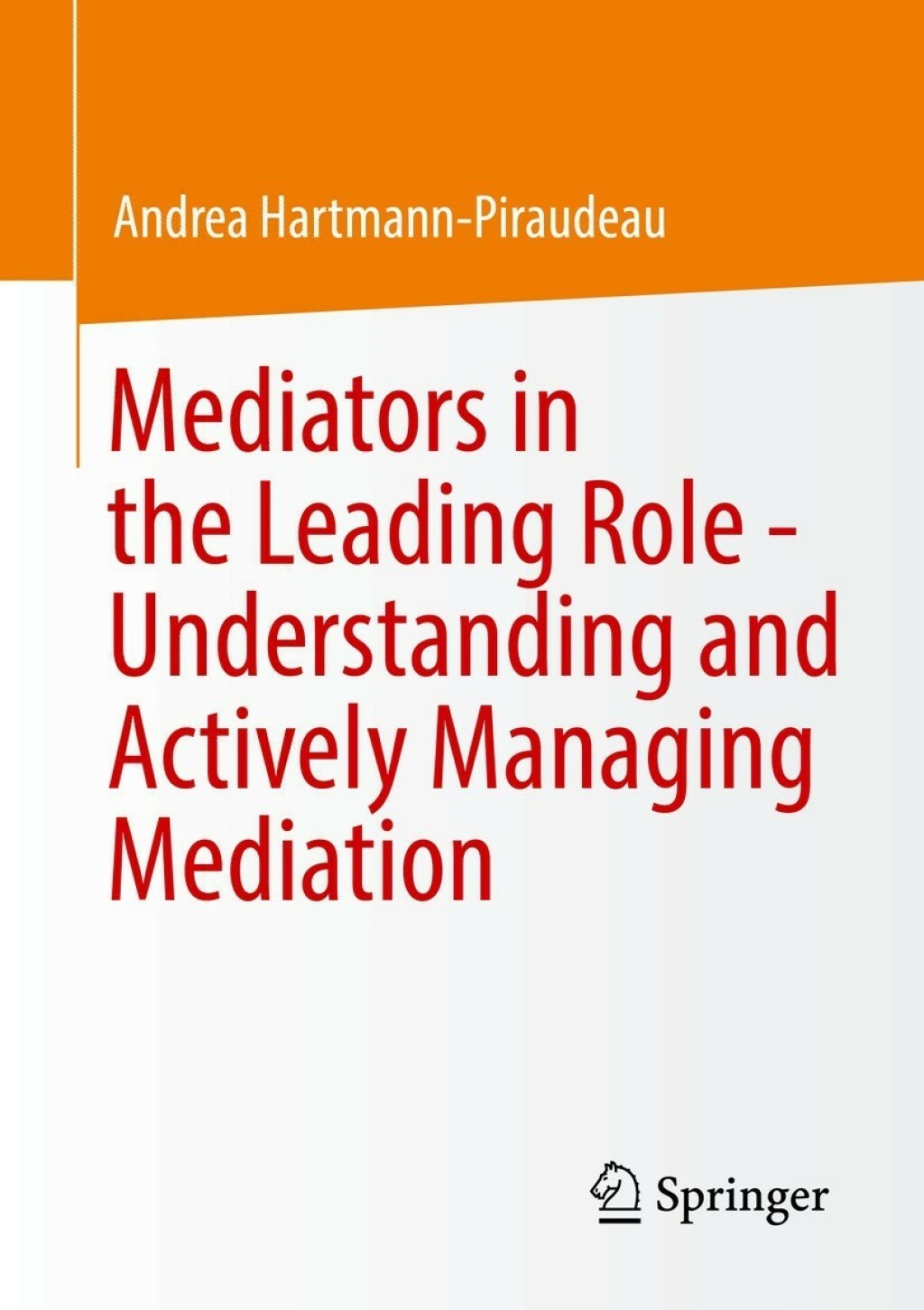 Mediators in the Leading Role - Understanding and Actively Managing Mediation  â€“ PDF/EPUB Version Downloadable