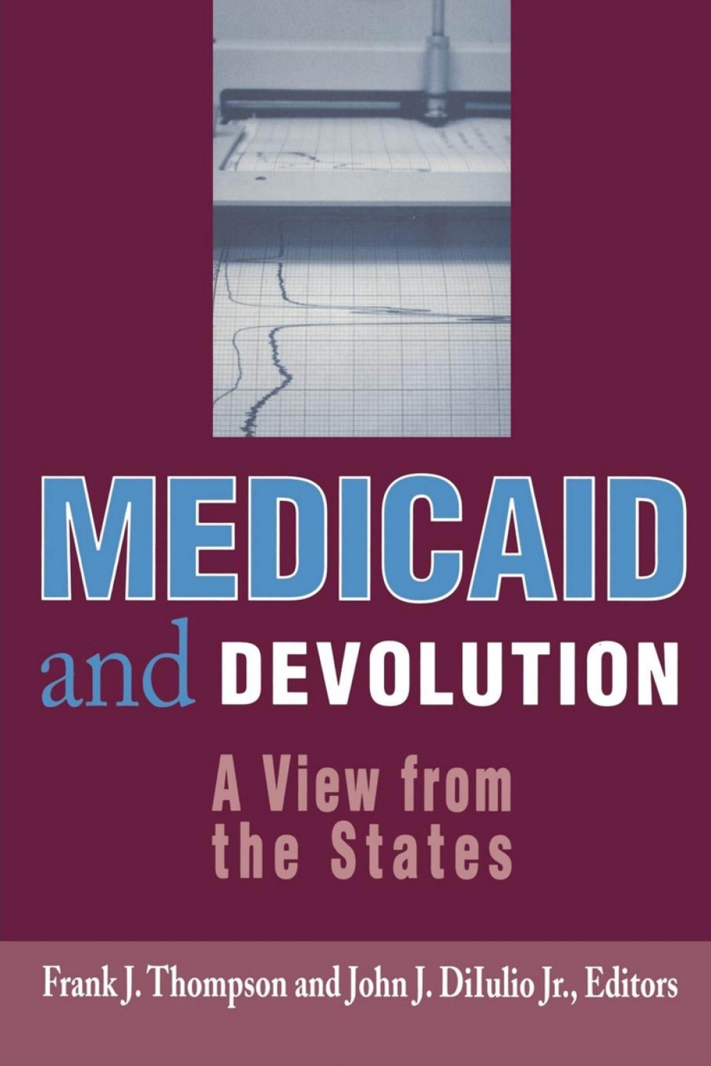 Medicaid and Devolution A View from the States - (PDF/EPUB Version)