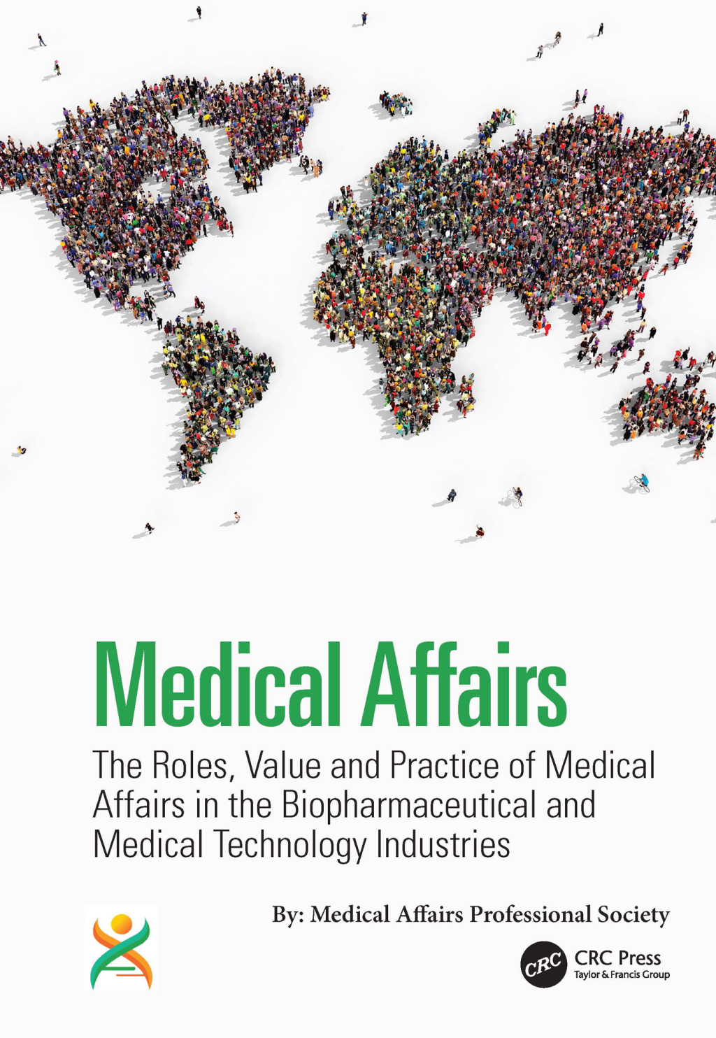 Medical Affairs The Roles, Value and Practice of Medical Affairs in the Biopharmaceutical and Medical Technology Industries 1st Edition â€“ PDF/EPUB Version Downloadable