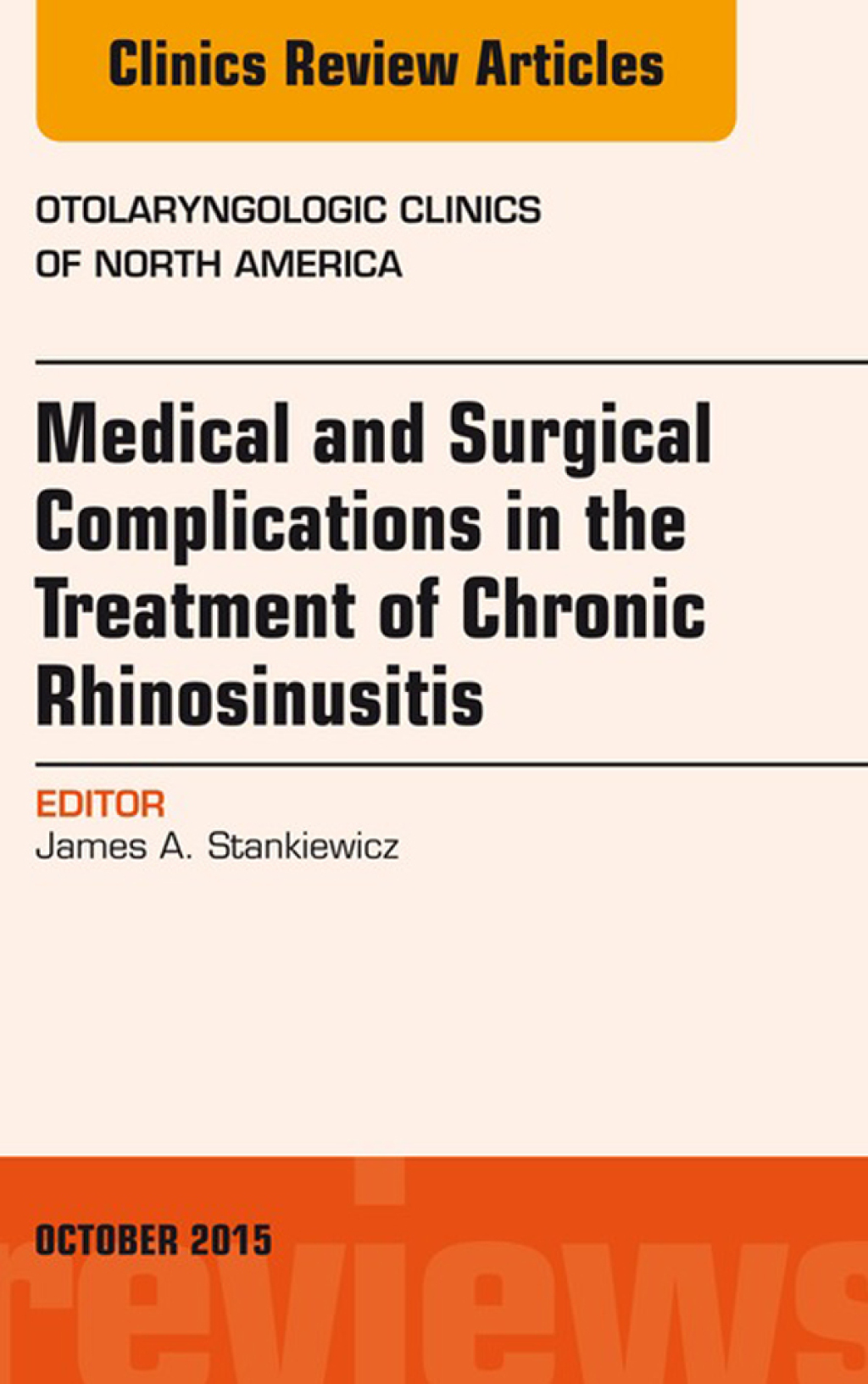 Medical and Surgical Complications in the Treatment of Chronic Rhinosinusitis, An Issue of Otolaryngologic Clinics of North America  â€“ PDF/EPUB Version Downloadable