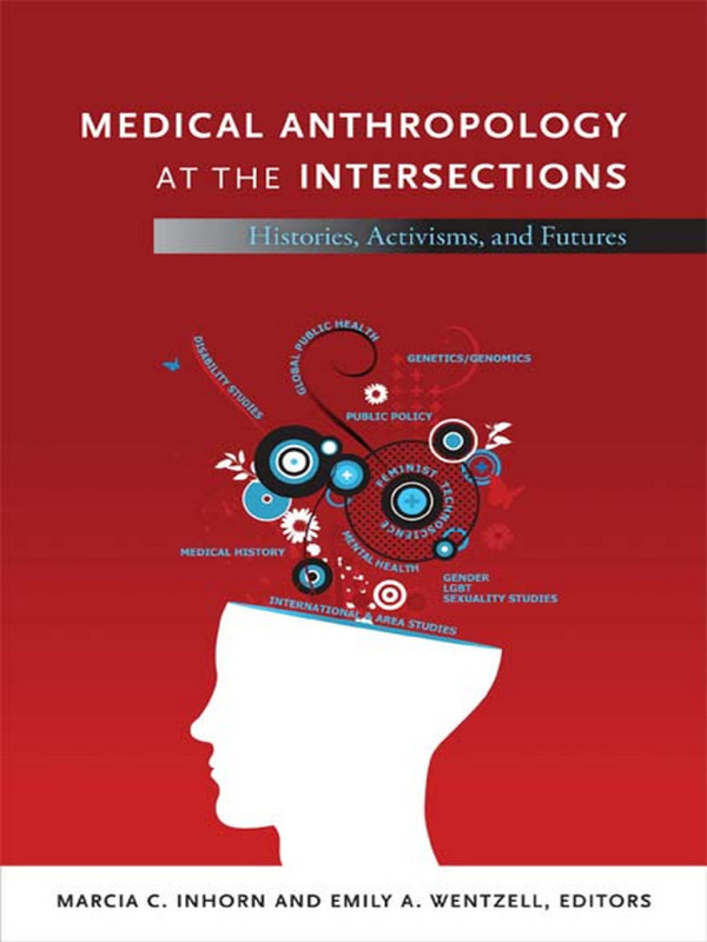 Medical Anthropology at the Intersections Histories, Activisms, and Futures  â€“ PDF/EPUB Version Downloadable