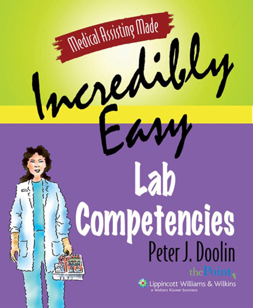 Medical Assisting Made Incredibly Easy! Lab Competencies 1st Edition â€“ PDF/EPUB Version Downloadable