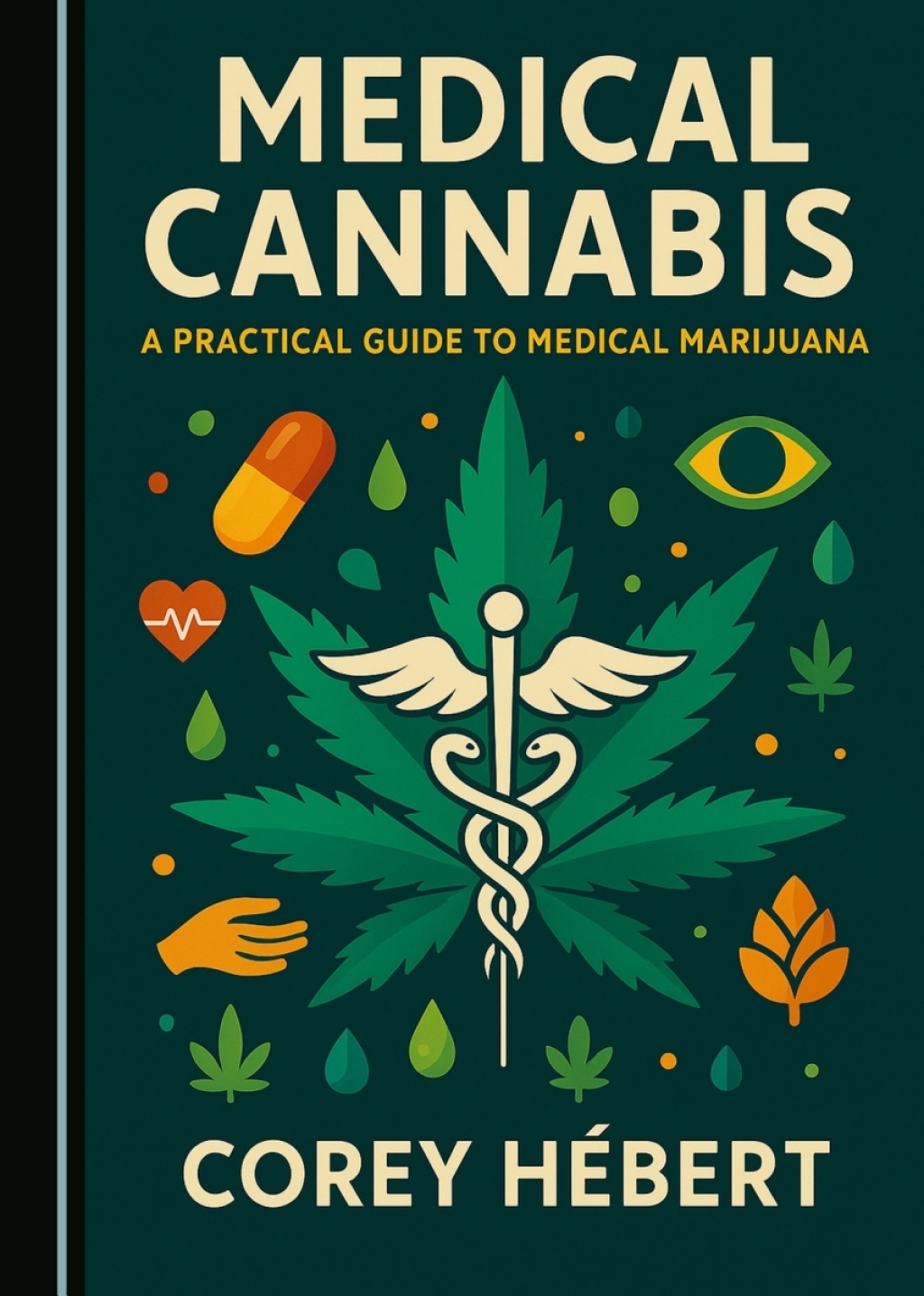 Medical Cannabis A Practical Guide to Medical Marijuana 1st Edition â€“ PDF/EPUB Version Downloadable