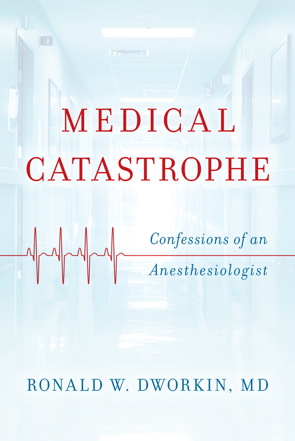 Medical Catastrophe Confessions of an Anesthesiologist 1st Edition â€“ PDF/EPUB Version Downloadable