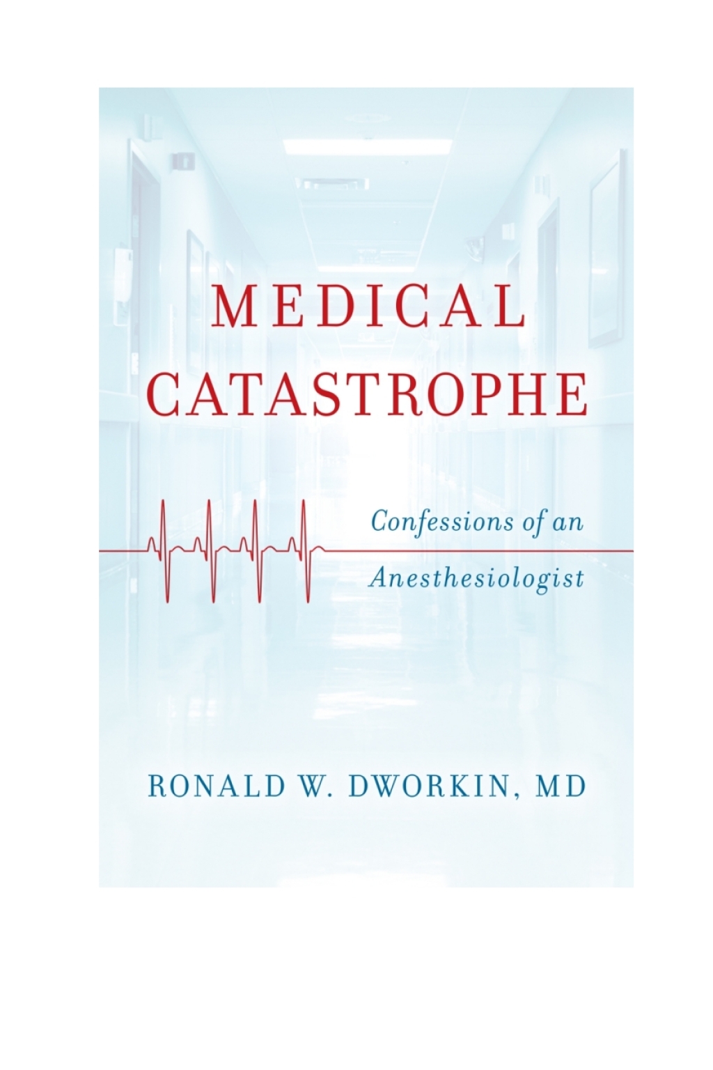 Medical Catastrophe Confessions of an Anesthesiologist 1st Edition â€“ PDF/EPUB Version Downloadable