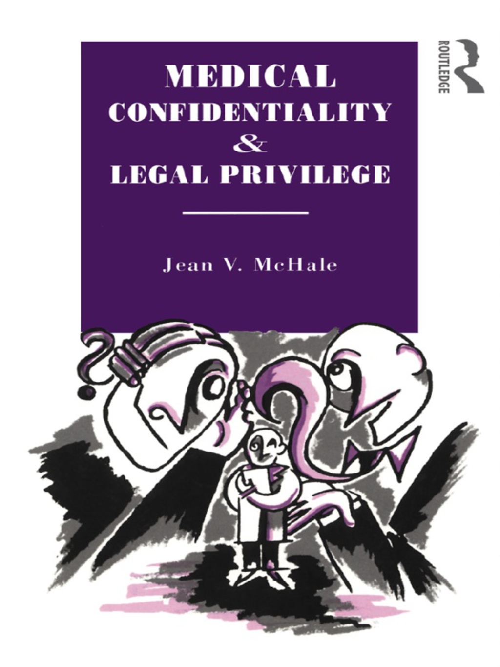 Medical Confidentiality and Legal Privilege 1st Edition â€“ PDF/EPUB Version Downloadable