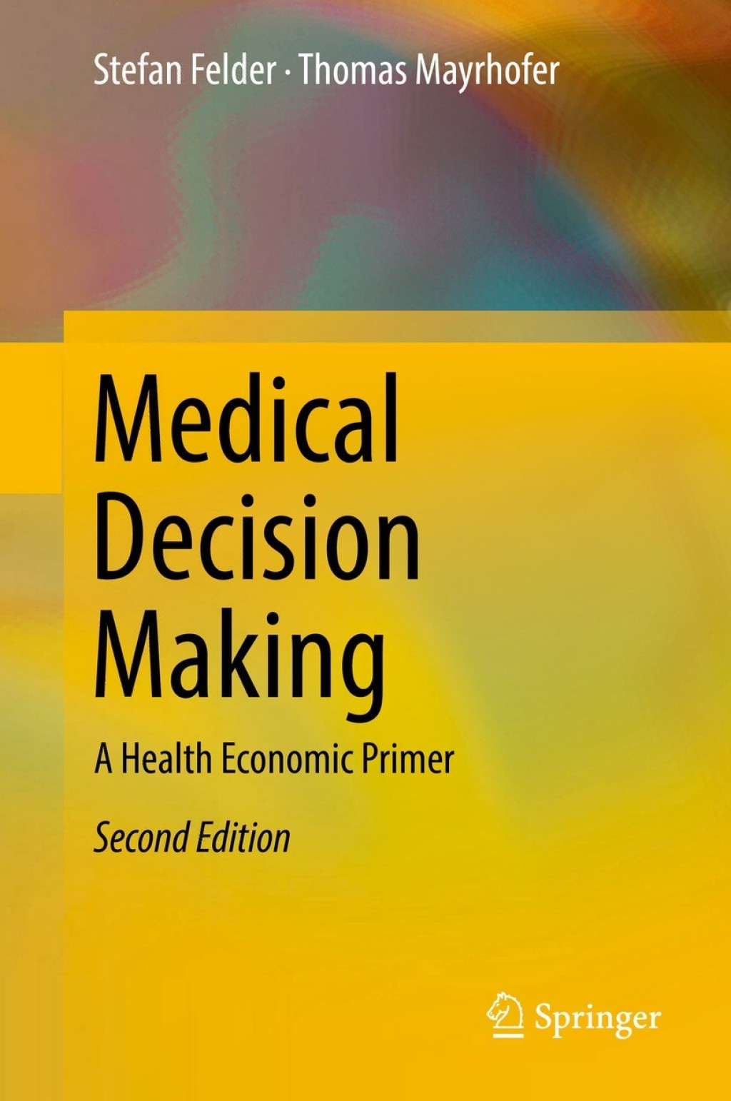 Medical Decision Making A Health Economic Primer 2nd Edition â€“ PDF/EPUB Version Downloadable