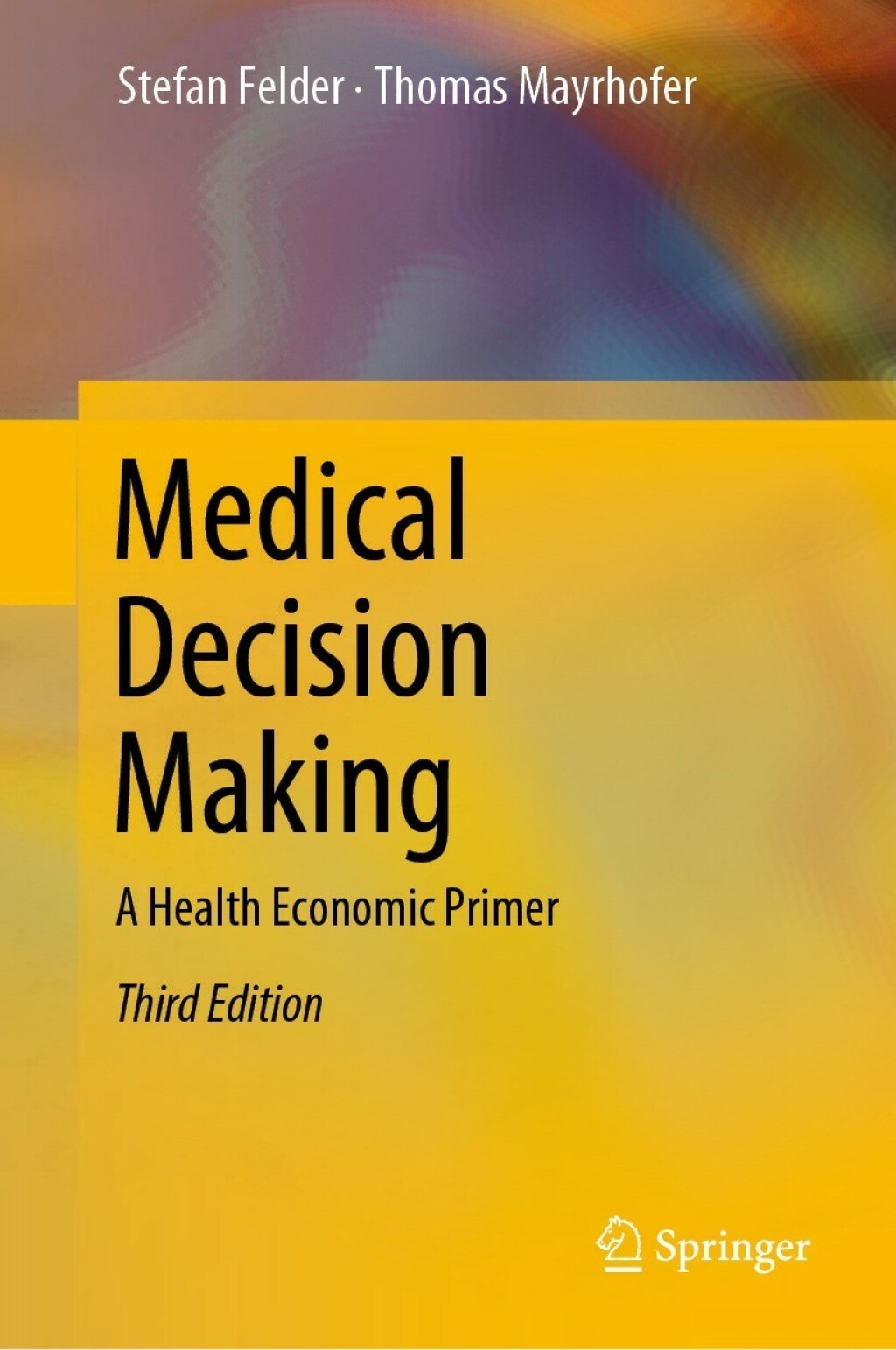 Medical Decision Making A Health Economic Primer 3rd Edition â€“ PDF/EPUB Version Downloadable