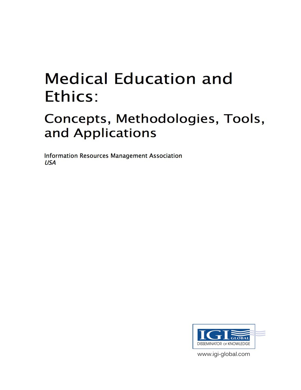 Medical Education and Ethics: Concepts, Methodologies, Tools, and Applications Concepts, Methodologies, Tools, and Applications  â€“ PDF/EPUB Version Downloadable