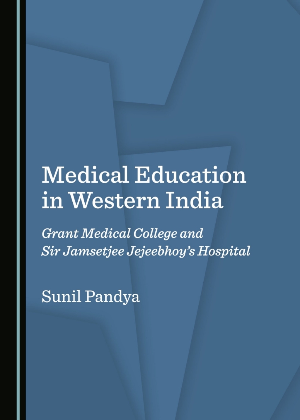 Medical Education in Western India Grant Medical College and Sir Jamsetjee Jejeebhoyâ€™s Hospital 1st Edition â€“ PDF/EPUB Version Downloadable