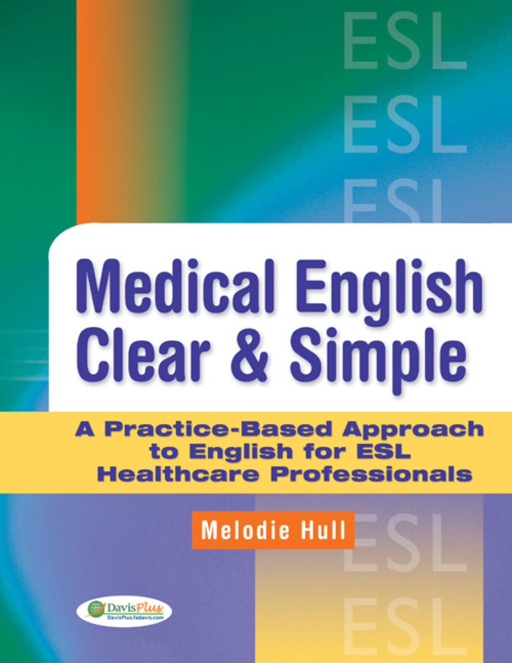 Medical English Clear & Simple: A Practice-Based Approach to English for ESL Healthcare Professionals  â€“ PDF/EPUB Version Downloadable