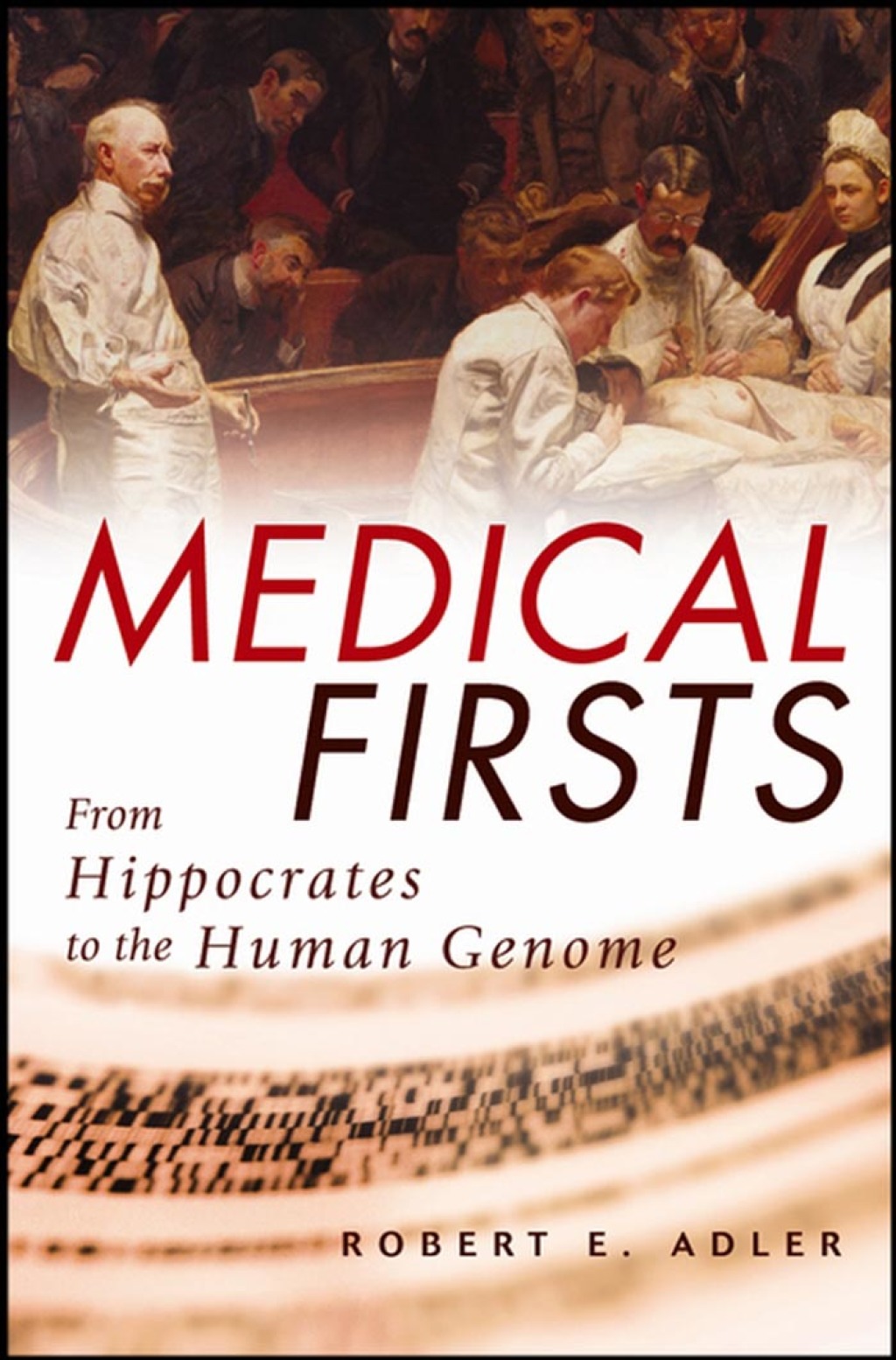 Medical Firsts From Hippocrates to the Human Genome 1st Edition - (PDF/EPUB Version)