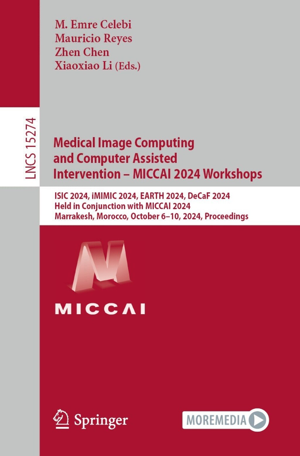 Medical Image Computing and Computer Assisted Intervention â€“ MICCAI 2024 Workshops ISIC 2024, iMIMIC 2024, EARTH 2024, DeCaF 2024, Held in Conjunction with MICCAI 2024, Marrakesh, Morocco, October 6â€“10, 2024, Proceedings  â€“ PDF/EPUB Version Downloadable