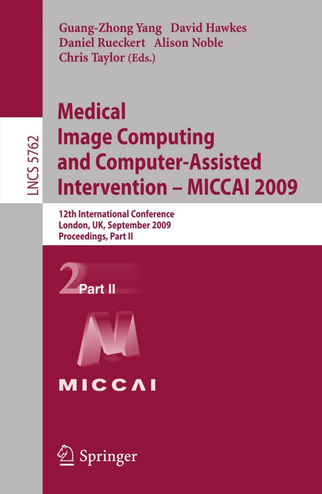 Medical Image Computing and Computer-Assisted Intervention -- MICCAI 2009 12th International Conference, London, UK, September 20-24, 2009, Proceedings, Part II 1st Edition â€“ PDF/EPUB Version Downloadable