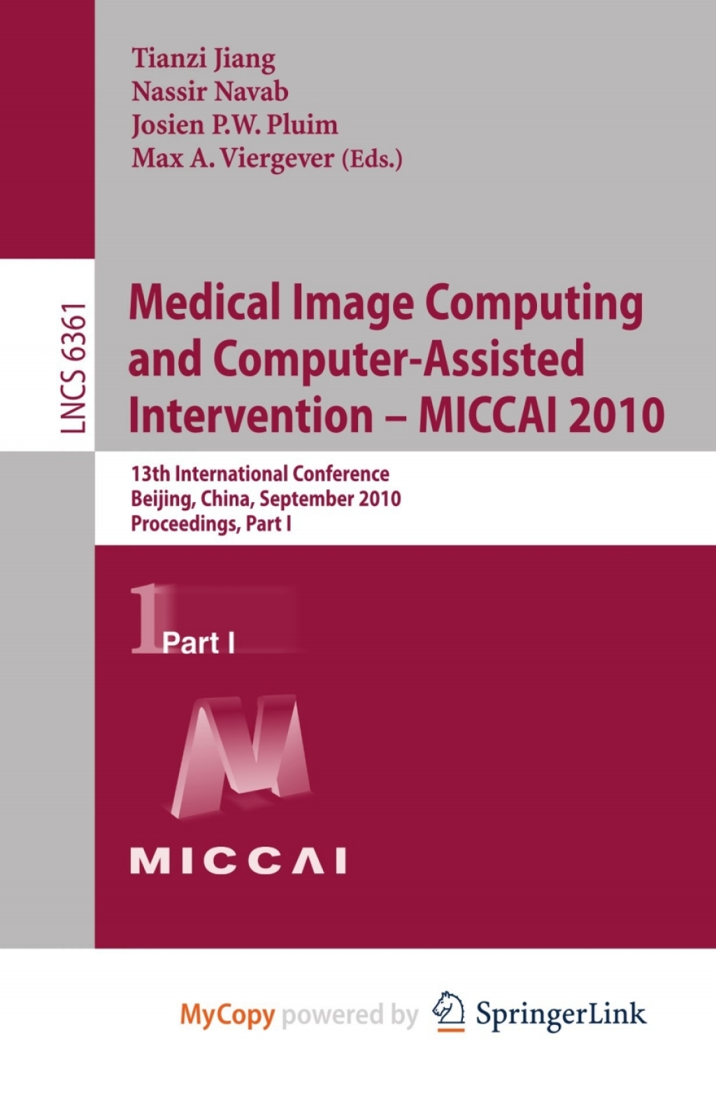 Medical Image Computing and Computer-Assisted Intervention -- MICCAI 2010 13th International Conference, Beijing, China, September 20-24, 2010, Proceedings Part I 1st Edition â€“ PDF/EPUB Version Downloadable