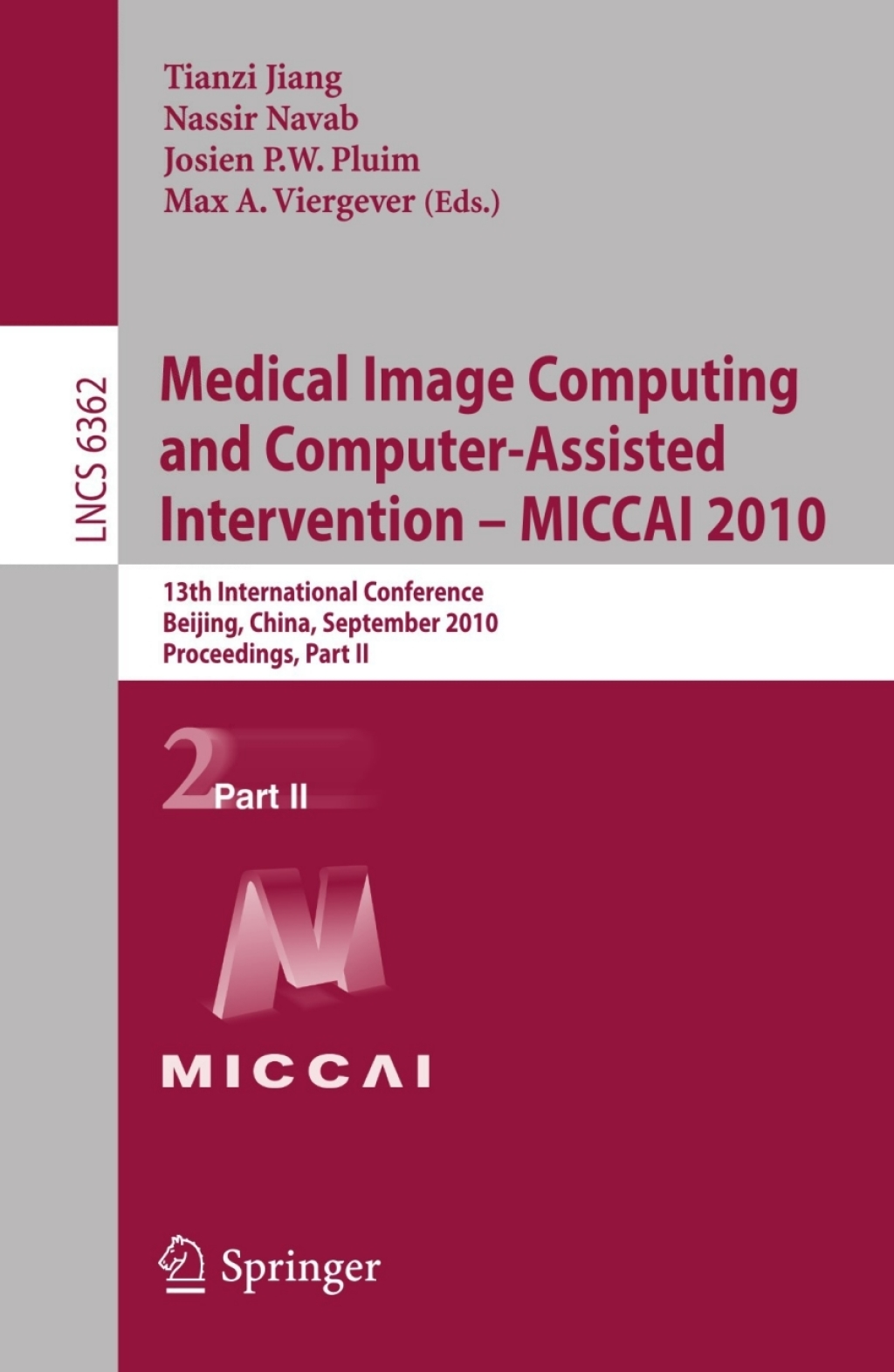 Medical Image Computing and Computer-Assisted Intervention -- MICCAI 2010 13th International Conference, Beijing, China, September 20-24, 2010, Proceedings, Part II 1st Edition â€“ PDF/EPUB Version Downloadable