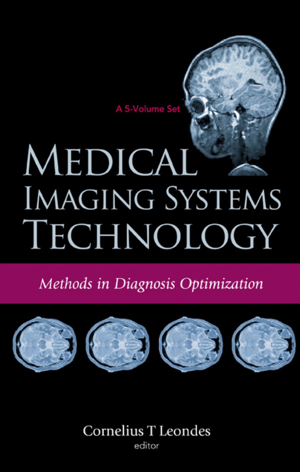 Medical Imaging Systems Technology Volume 4: Methods In Diagnosis Optimization  â€“ PDF/EPUB Version Downloadable