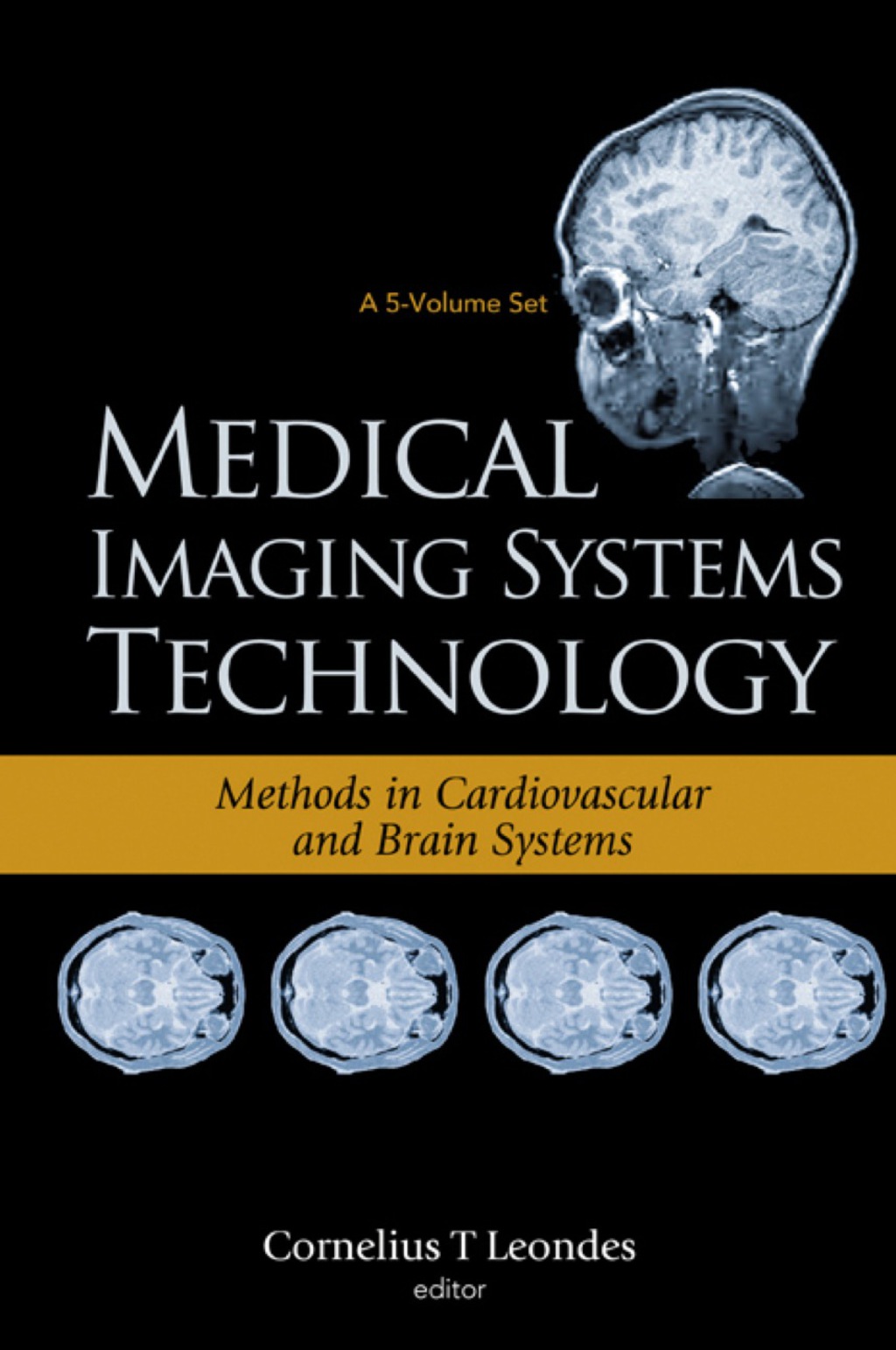 Medical Imaging Systems Technology Volume 5: Methods In Cardiovascular And Brain Systems  â€“ PDF/EPUB Version Downloadable