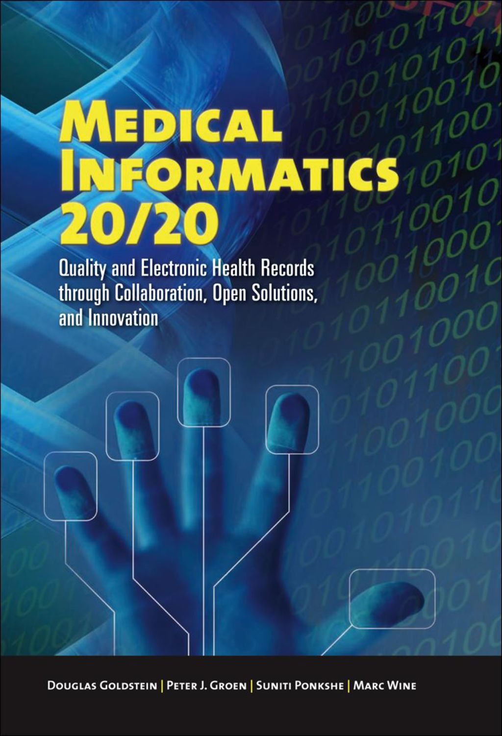 Medical Informatics 20/20: Quality and Electronic Health Records through Collaboration, Open Solutions, and Innovation 1st Edition â€“ PDF/EPUB Version Downloadable