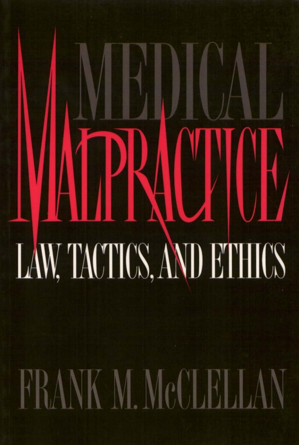 Medical Malpractice Law, Tactics, and Ethics  â€“ PDF/EPUB Version Downloadable