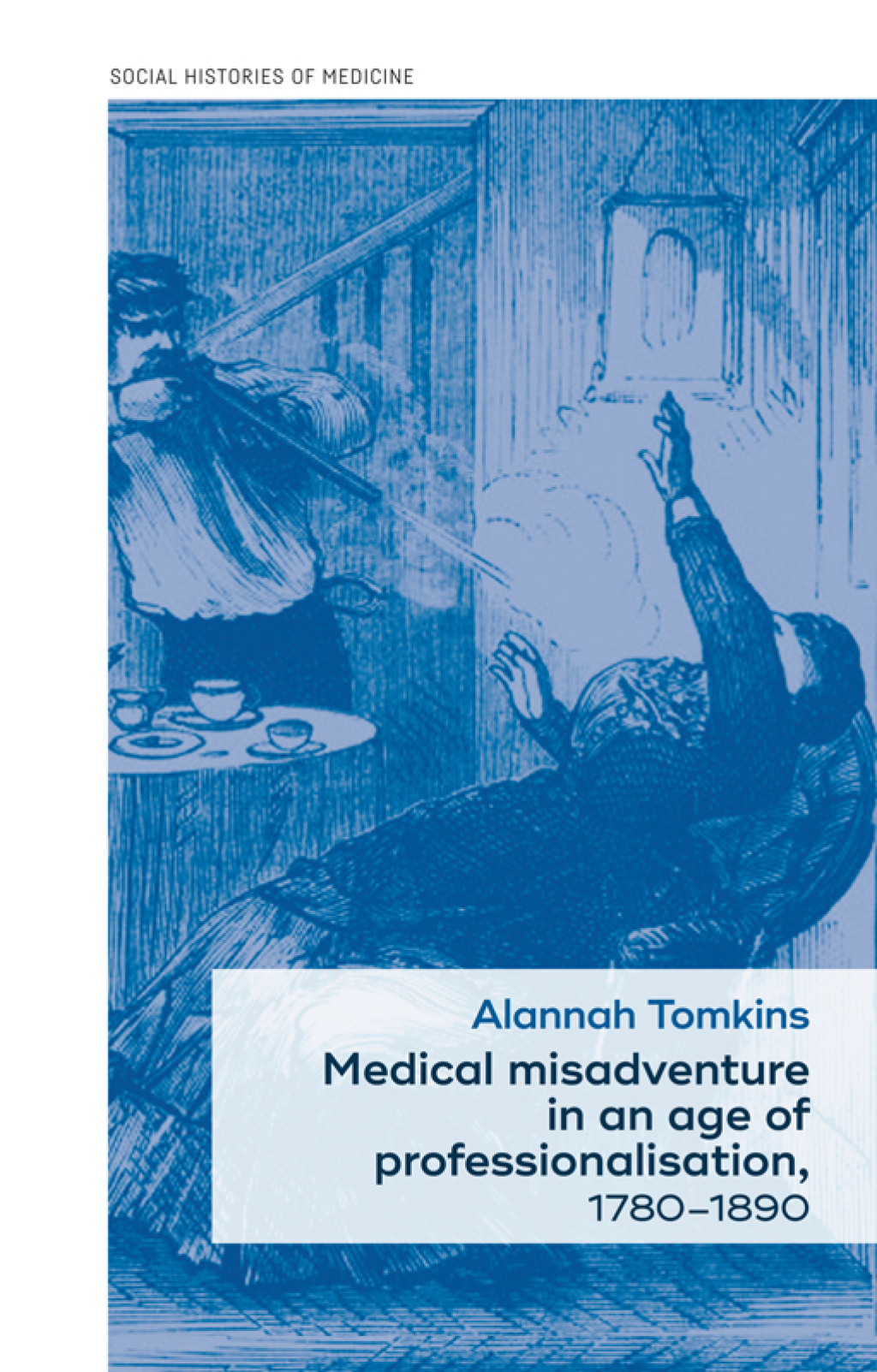 Medical misadventure in an age of professionalisation, 1780â€“1890  â€“ PDF/EPUB Version Downloadable