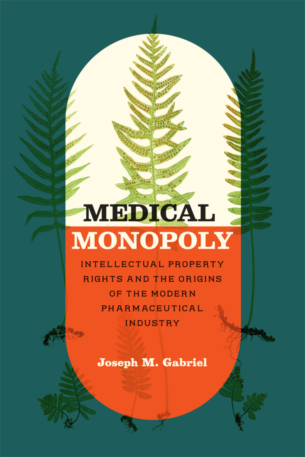 Medical Monopoly Intellectual Property Rights and the Origins of the Modern Pharmaceutical Industry 1st Edition - (PDF/EPUB Version)