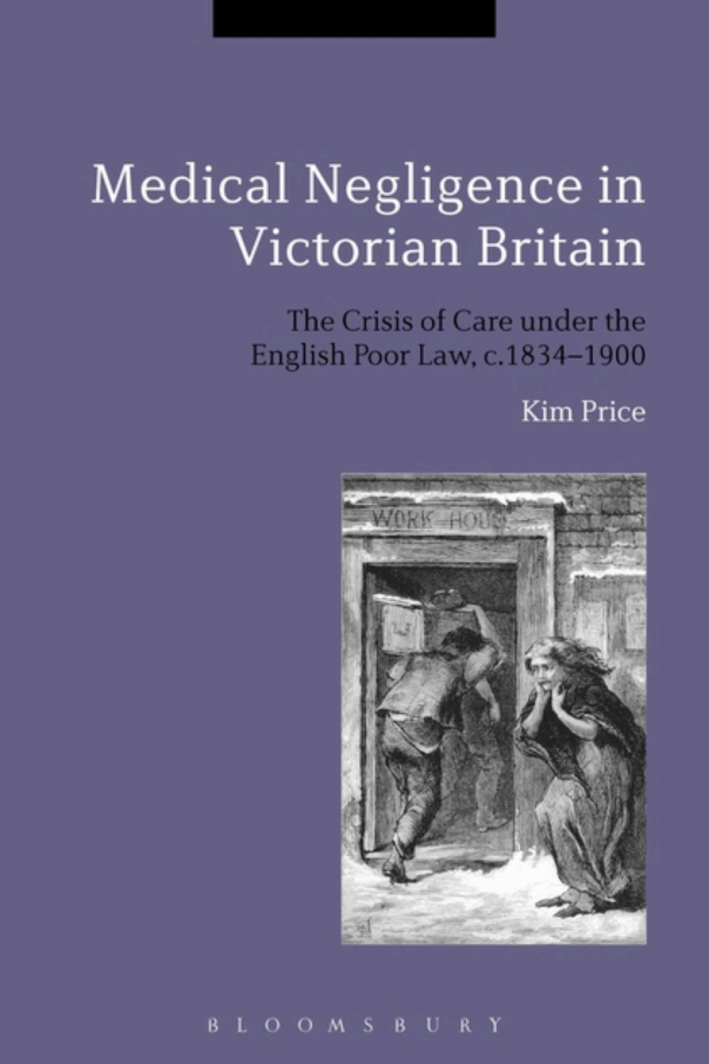 Medical Negligence in Victorian Britain The Crisis of Care under the English Poor Law, c.1834-1900 1st Edition â€“ PDF/EPUB Version Downloadable