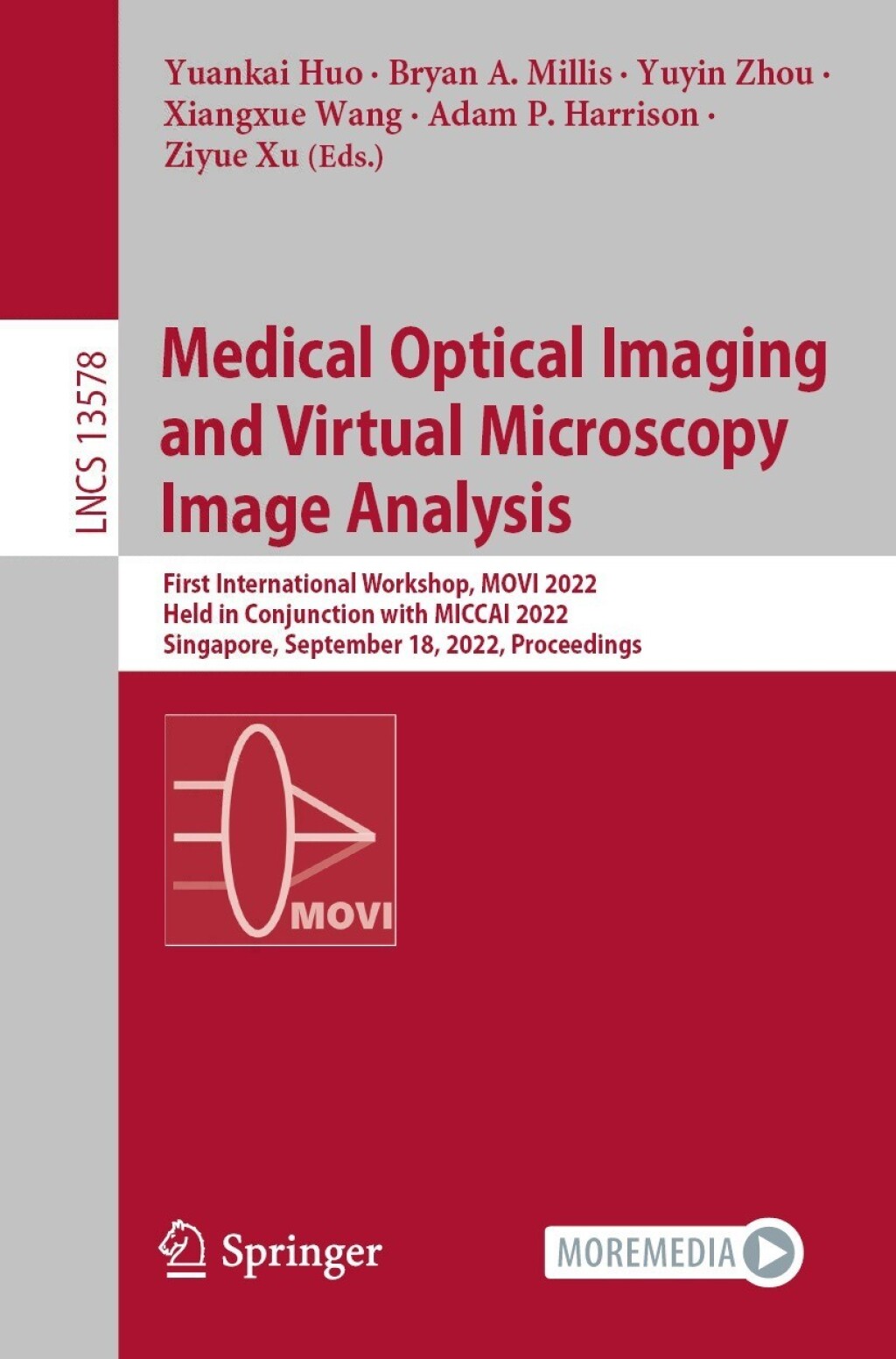 Medical Optical Imaging and Virtual Microscopy Image Analysis First International Workshop, MOVI 2022, Held in Conjunction with MICCAI 2022, Singapore, September 18, 2022, Proceedings  â€“ PDF/EPUB Version Downloadable