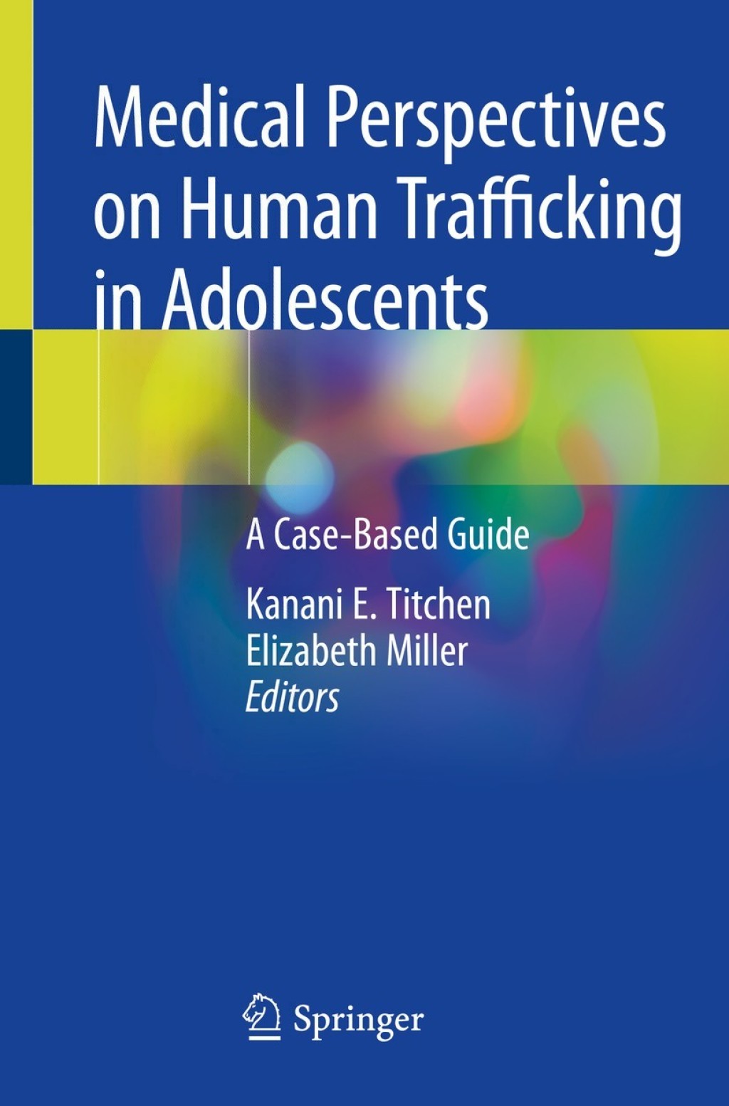 Medical Perspectives on Human Trafficking in Adolescents A Case-Based Guide 1st Edition â€“ PDF/EPUB Version Downloadable