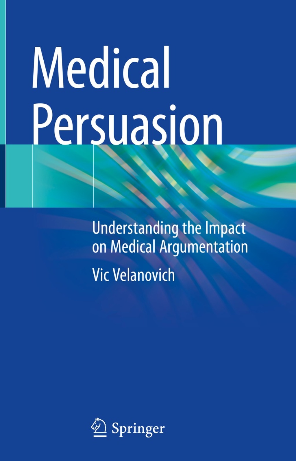 Medical Persuasion Understanding the Impact on Medical Argumentation  â€“ PDF/EPUB Version Downloadable
