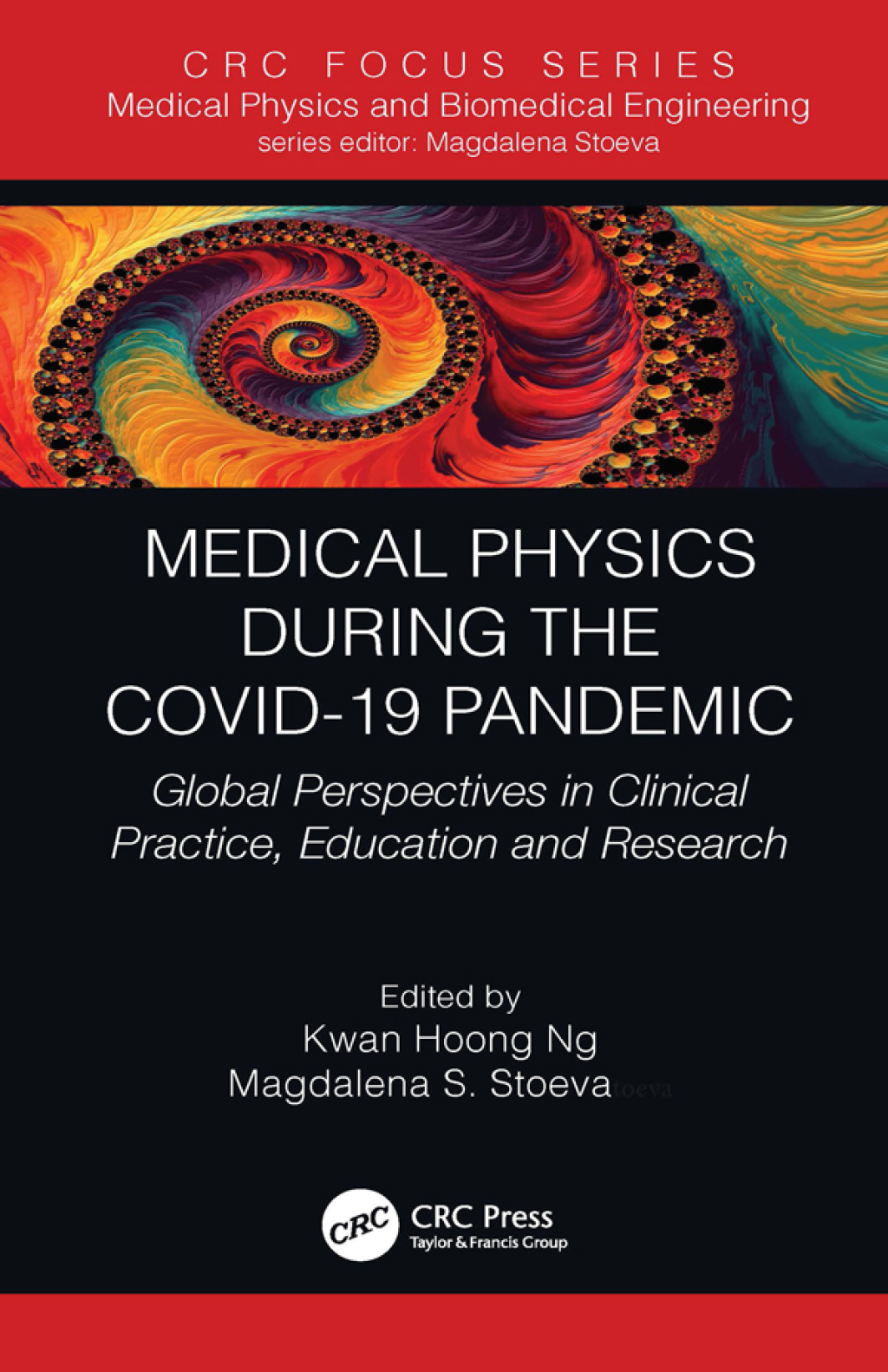 Medical Physics During the COVID-19 Pandemic Global Perspectives in Clinical Practice, Education and Research 1st Edition - (PDF/EPUB Version)