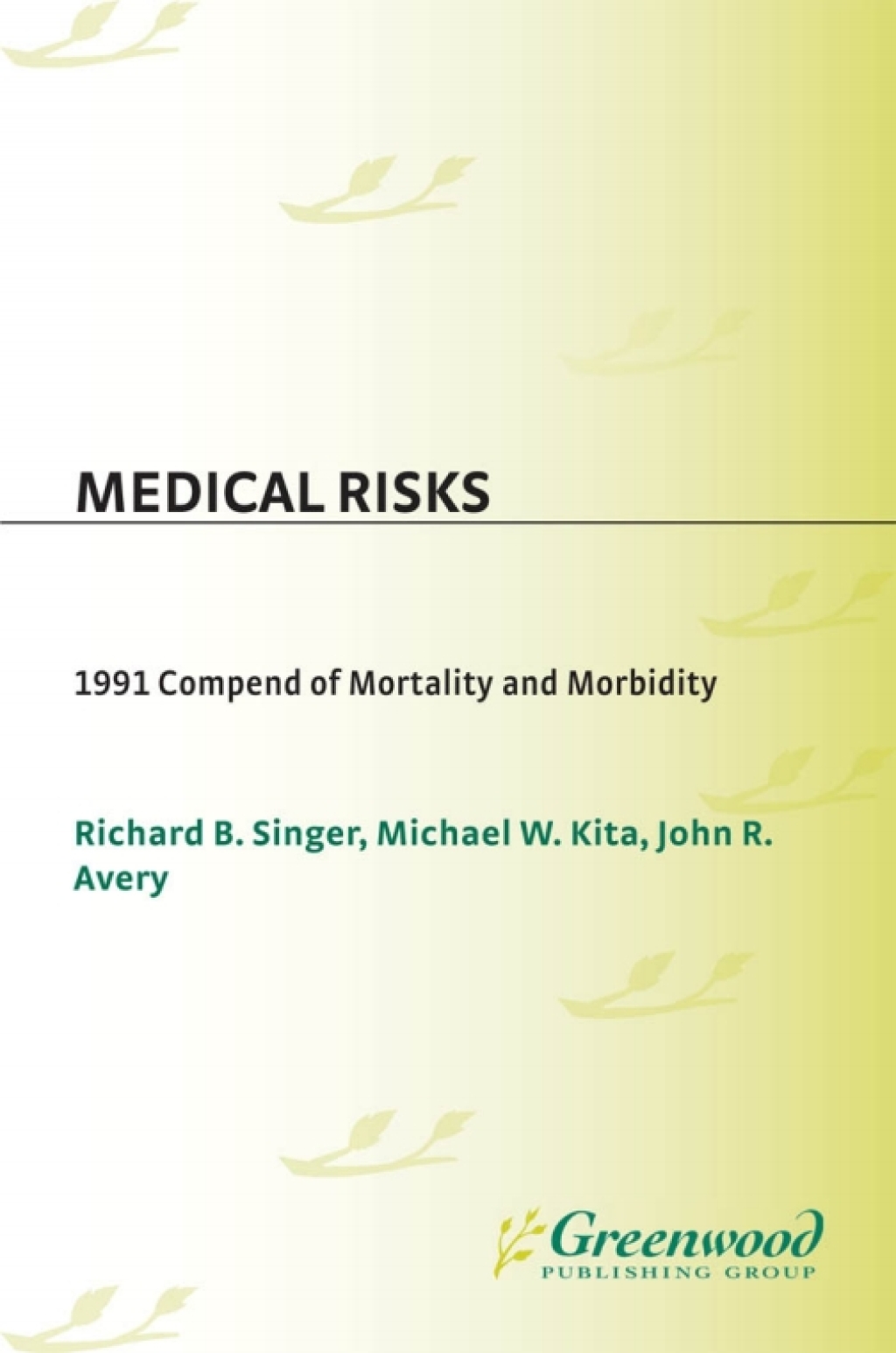 Medical Risks 1991 Compend of Mortality and Morbidity 1st Edition â€“ PDF/EPUB Version Downloadable