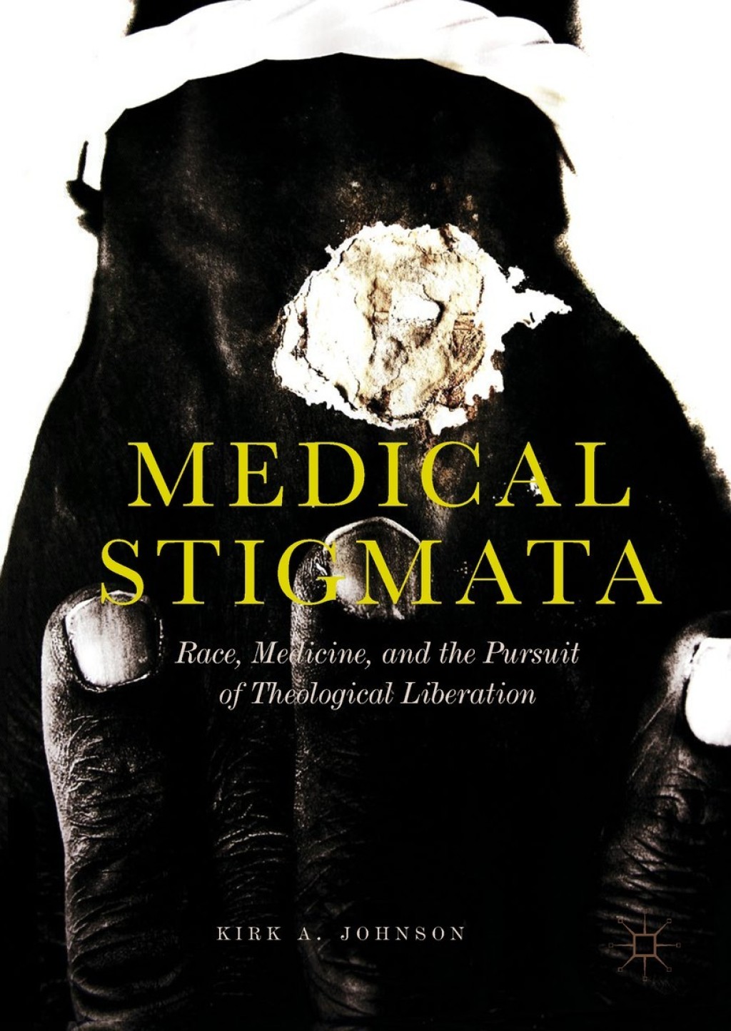 Medical Stigmata Race, Medicine, and the Pursuit of Theological Liberation  â€“ PDF/EPUB Version Downloadable