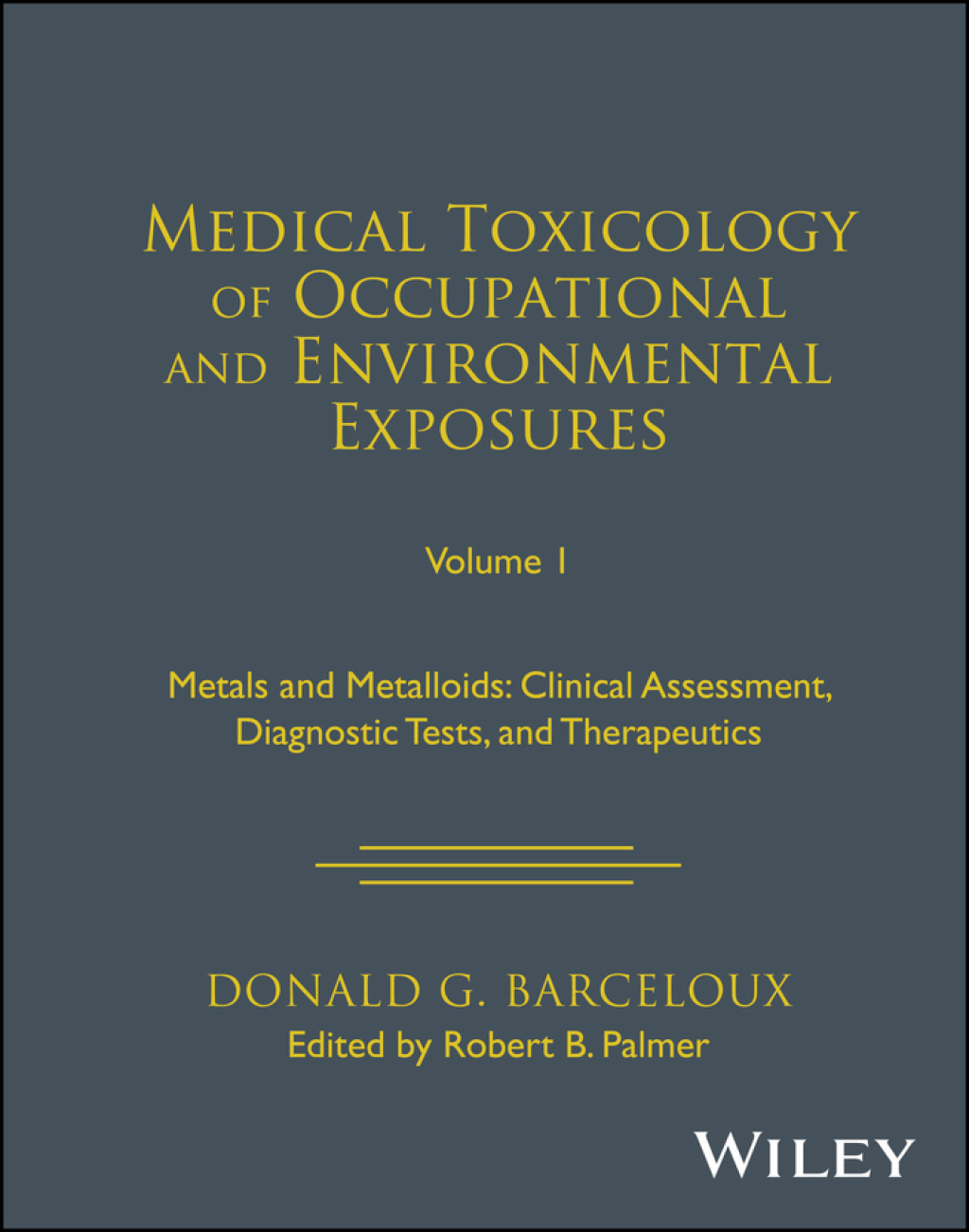 Medical Toxicology of Occupational and Environmental Exposures Metals and Metalloids: Clinical Assessment, Diagnostic Tests, and Therapeutics 1st Edition â€“ PDF/EPUB Version Downloadable