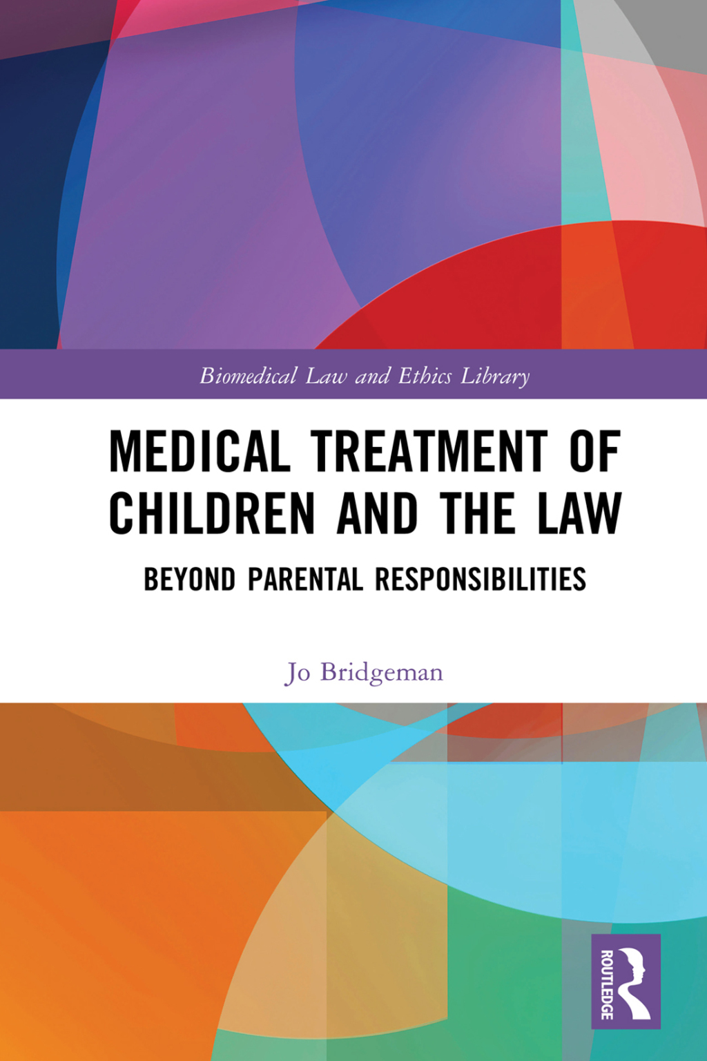 Medical Treatment of Children and the Law Beyond Parental Responsibilities 1st Edition â€“ PDF/EPUB Version Downloadable