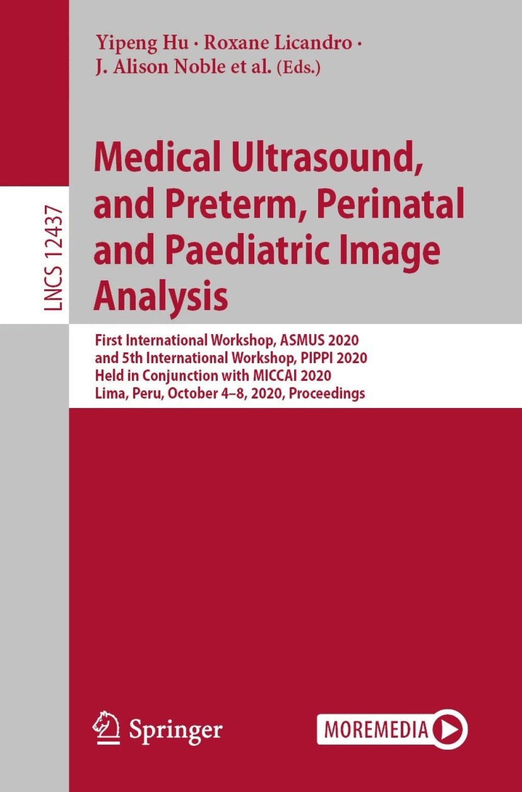 Medical Ultrasound, and Preterm, Perinatal and Paediatric Image Analysis First International Workshop, ASMUS 2020, and 5th International Workshop, PIPPI 2020, Held in Conjunction with MICCAI 2020, Lima, Peru, October 4-8, 2020, Proceedings 1st Edition â€“ PDF/EPUB Version Downloadable