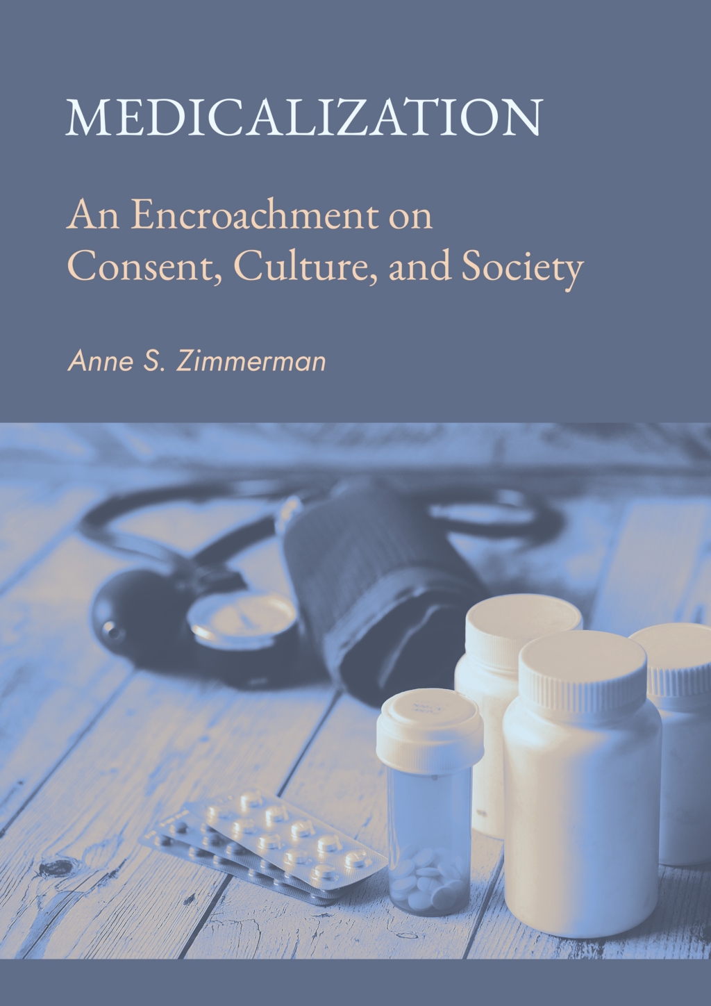 Medicalization An Encroachment on Consent, Culture, and Society 1st Edition â€“ PDF/EPUB Version Downloadable