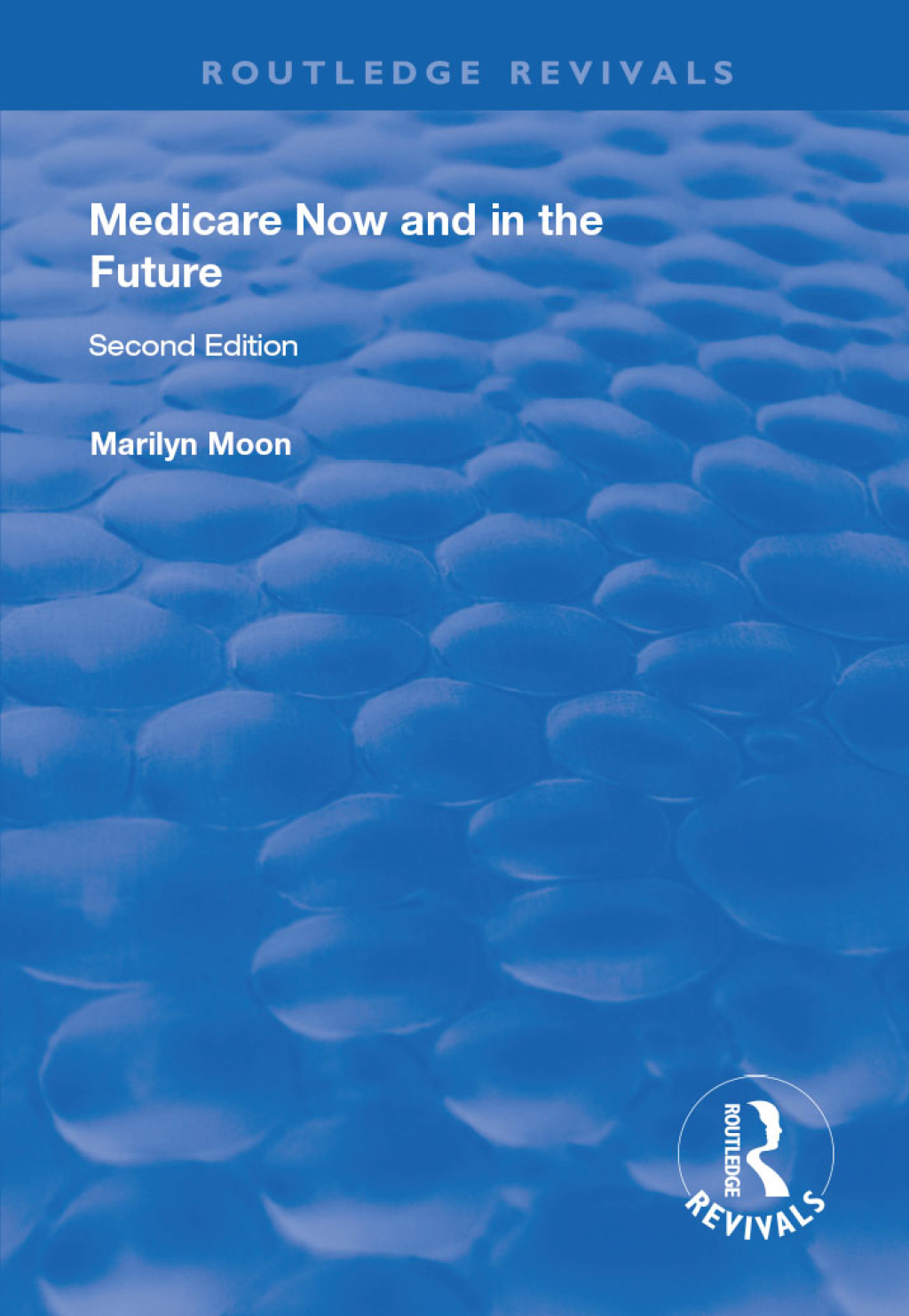Medicare Now and in the Future 1st Edition â€“ PDF/EPUB Version Downloadable