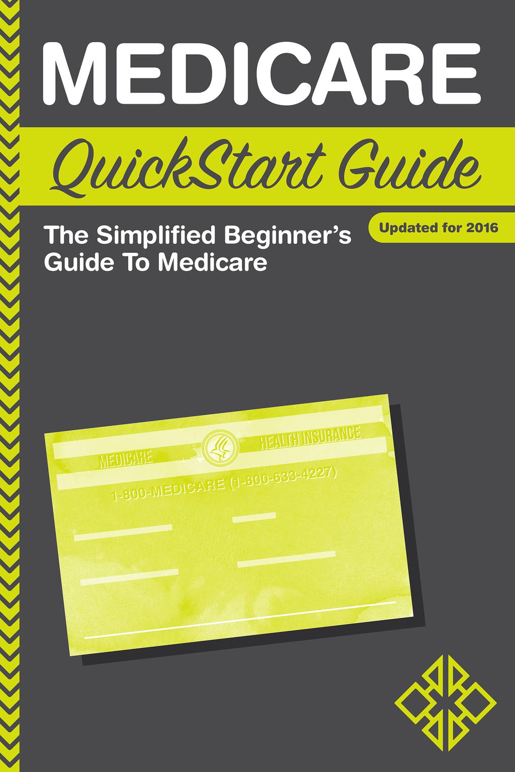 Medicare QuickStart Guide The Simplified Beginner's Guide to Medicare - (PDF/EPUB Version)
