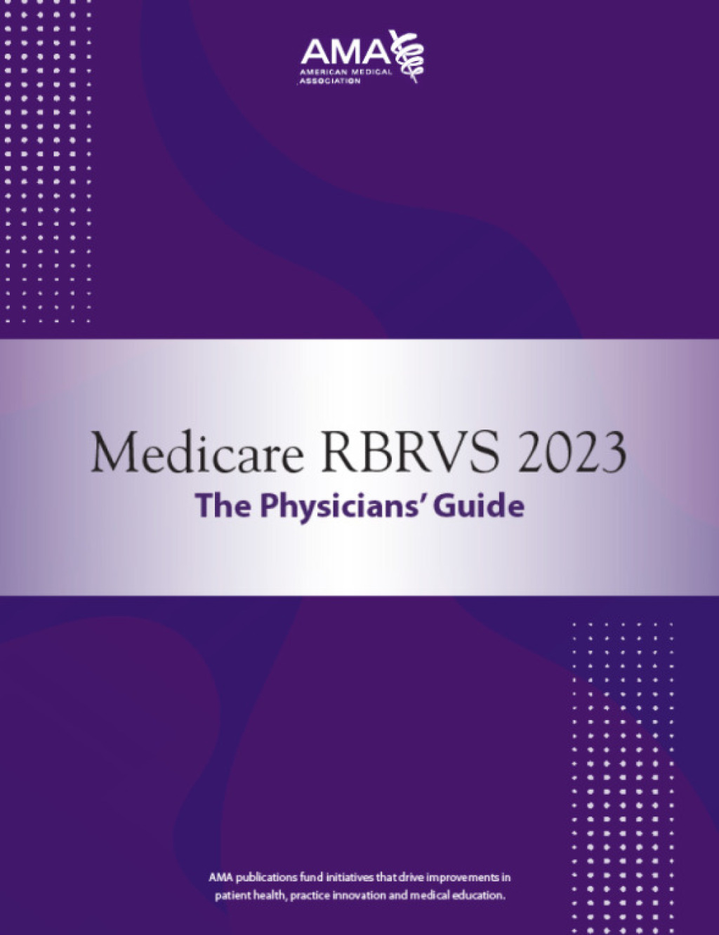 Medicare RBRVS 2023: The Physicians' Guide History and Methodology of the Resource Based Relative Value Used in Physician Payment  â€“ PDF/EPUB Version Downloadable