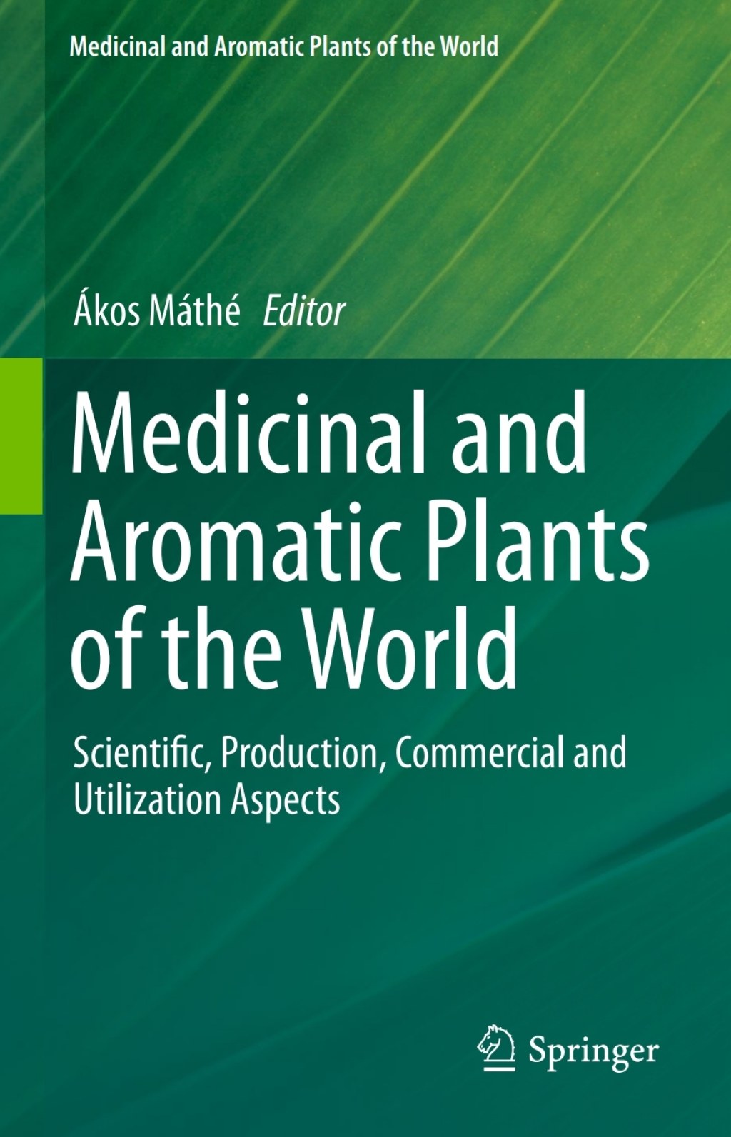 Medicinal and Aromatic Plants of the World Scientific, Production, Commercial and Utilization Aspects  â€“ PDF/EPUB Version Downloadable