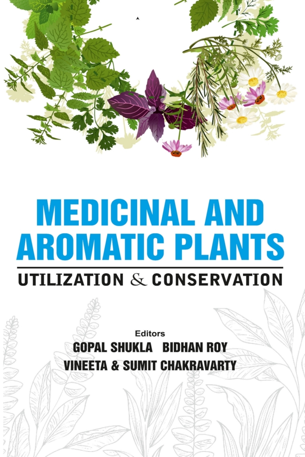 Medicinal and Aromatic Plants: Utilization and Conservation Techniques 1st Edition â€“ PDF/EPUB Version Downloadable