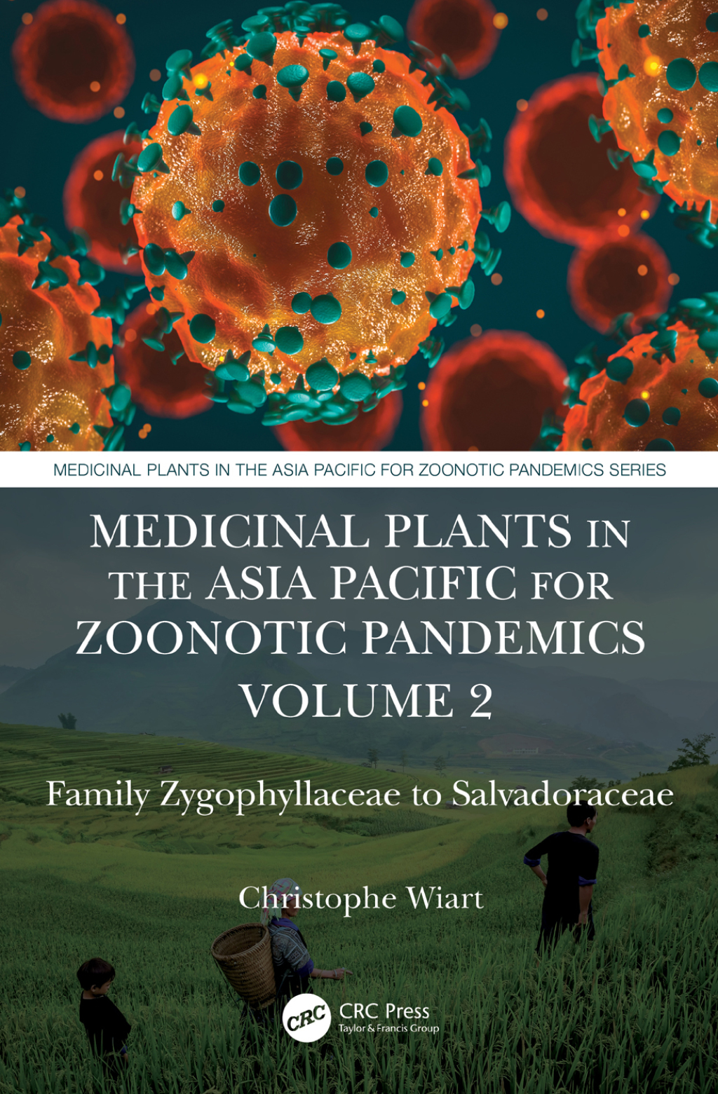 Medicinal Plants in the Asia Pacific for Zoonotic Pandemics, Volume 2 Family Zygophyllaceae to Salvadoraceae 1st Edition â€“ PDF/EPUB Version Downloadable