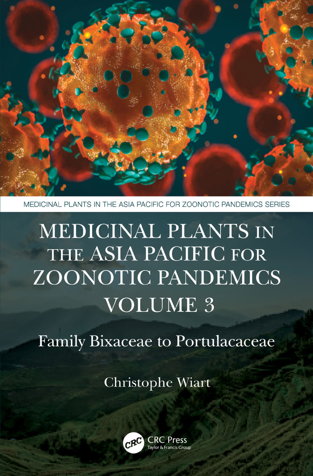 Medicinal Plants in the Asia Pacific for Zoonotic Pandemics, Volume 3 Family Bixaceae to Portulacaceae 1st Edition â€“ PDF/EPUB Version Downloadable