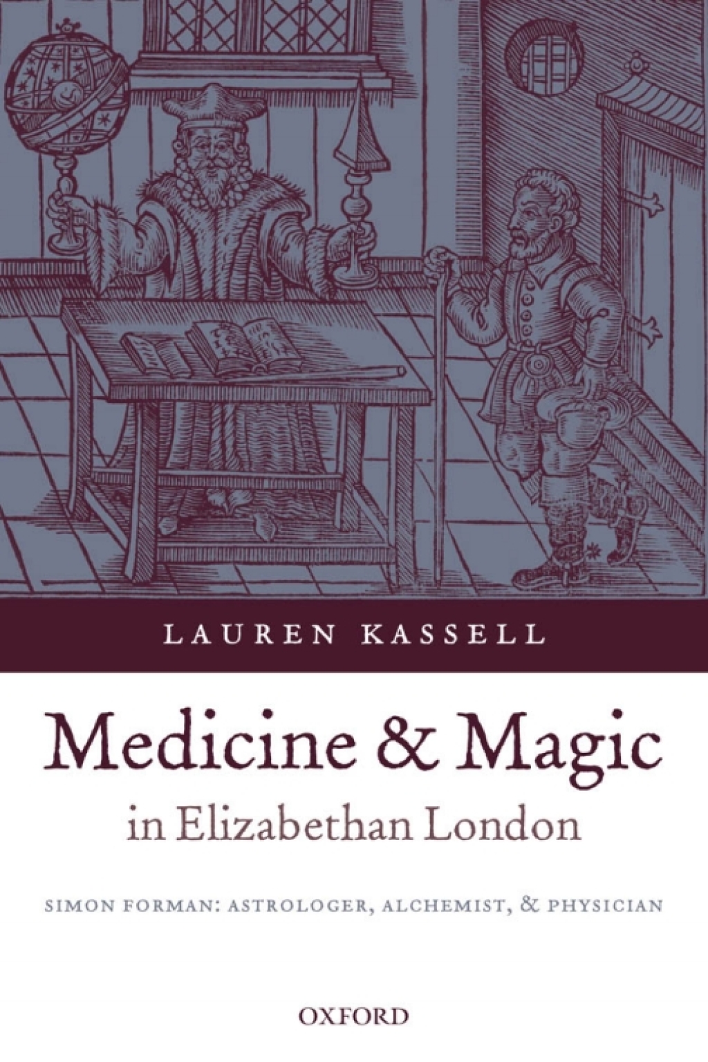 Medicine and Magic in Elizabethan London Simon Forman: Astrologer, Alchemist, and Physician  â€“ PDF/EPUB Version Downloadable
