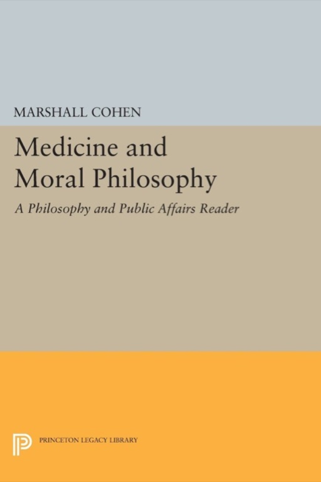 Medicine and Moral Philosophy A Philosophy and Public Affairs Reader  â€“ PDF/EPUB Version Downloadable