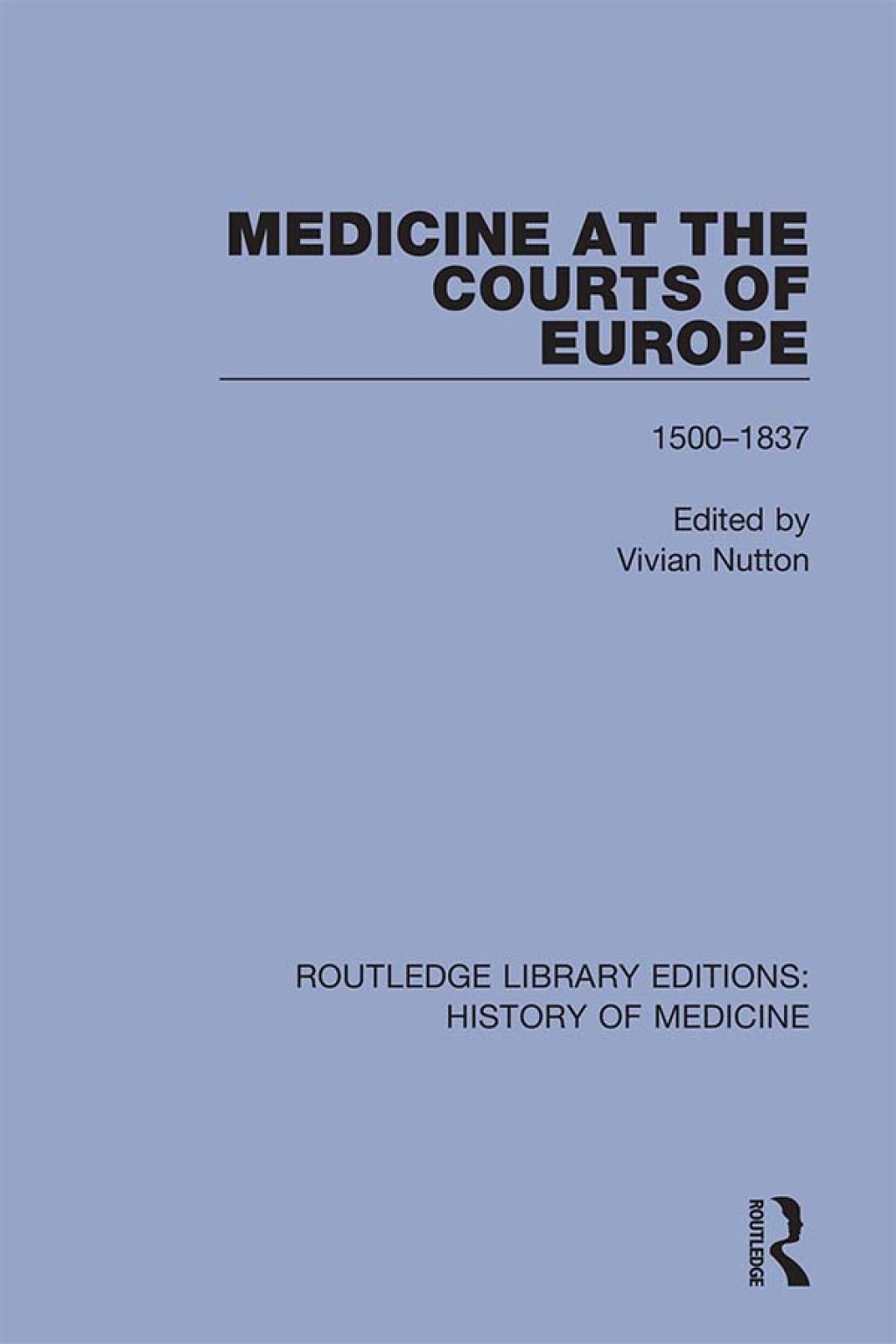 Medicine at the Courts of Europe 1500-1837 1st Edition â€“ PDF/EPUB Version Downloadable