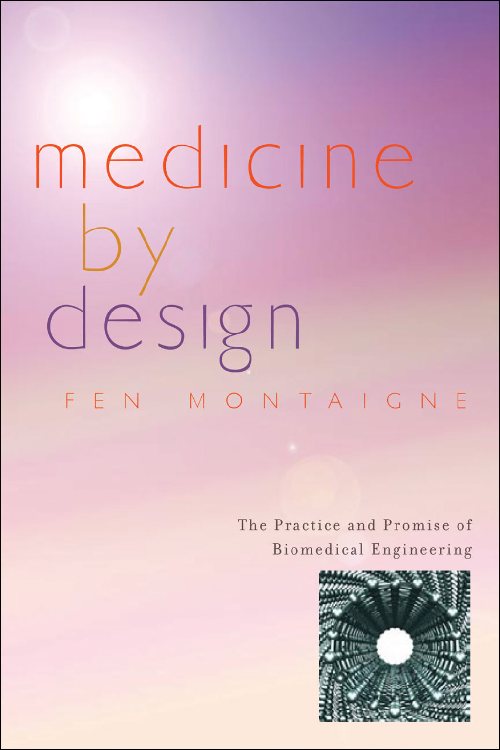 Medicine by Design The Practice and Promise of Biomedical Engineering - (PDF/EPUB Version)